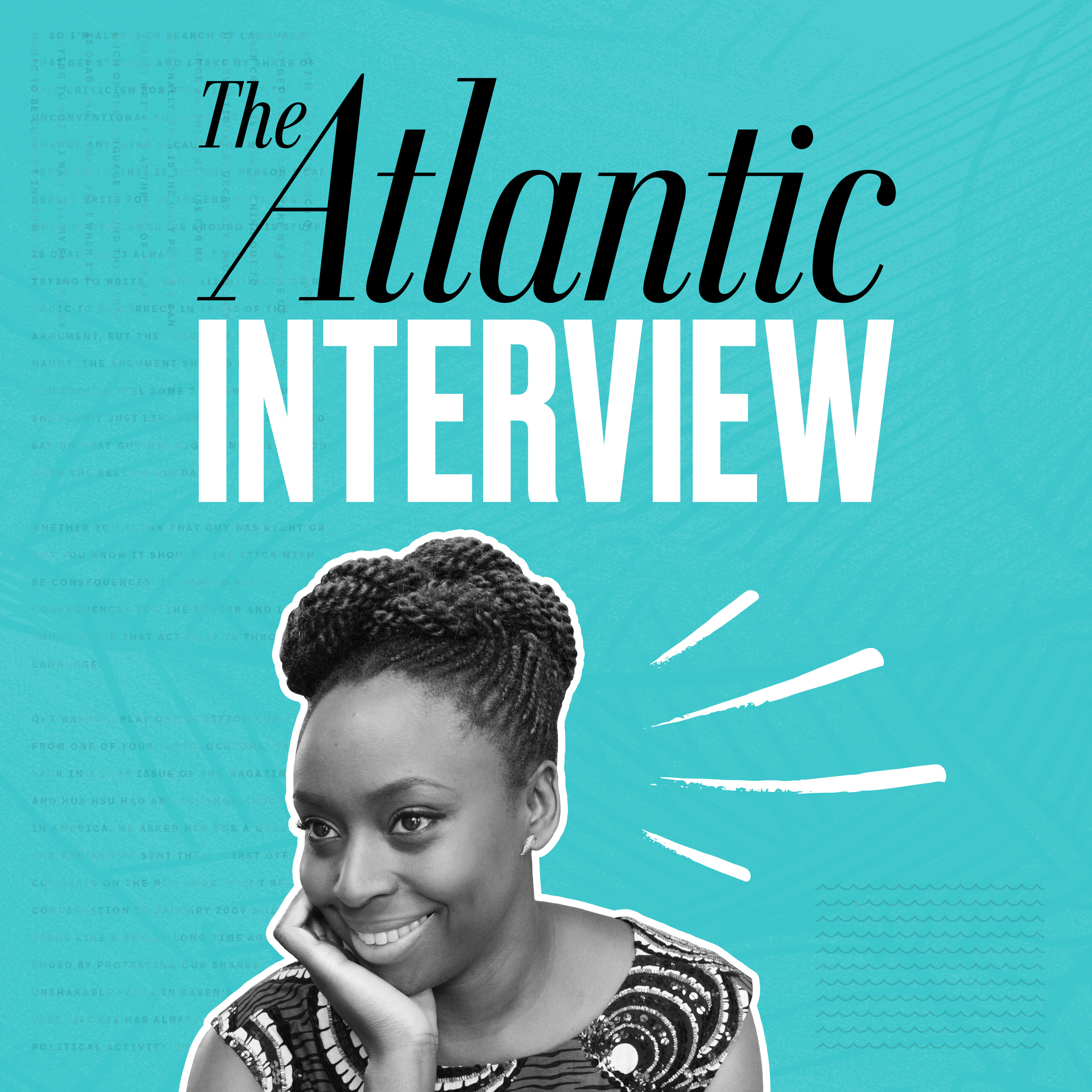 The Atlantic Interview: Chimamanda Ngozi Adichie (featuring Ta-Nehisi Coates)