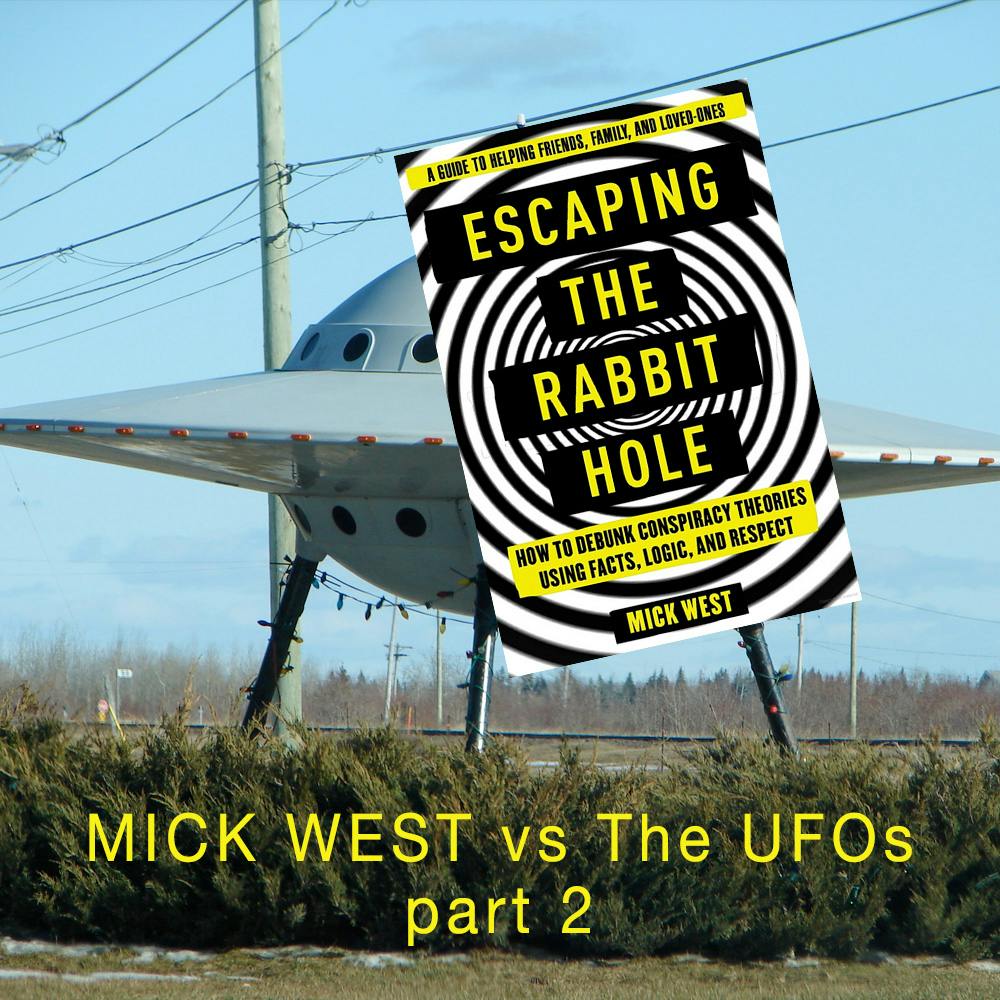296 - Mick West vs the UFOs: Part 2