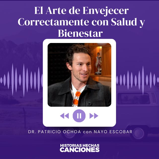 519. El Arte de Envejecer Correctamente con Salud y Bienestar - Dr. Patricio Ochoa con Nayo Escobar 519. El Arte de Envejecer Correctamente con Salud y Bienestar - Dr. Patricio Ochoa con Nayo Escobar