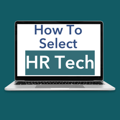 HR Technology - Tips for Selecting, Negotiating and Buying It! episode artwork