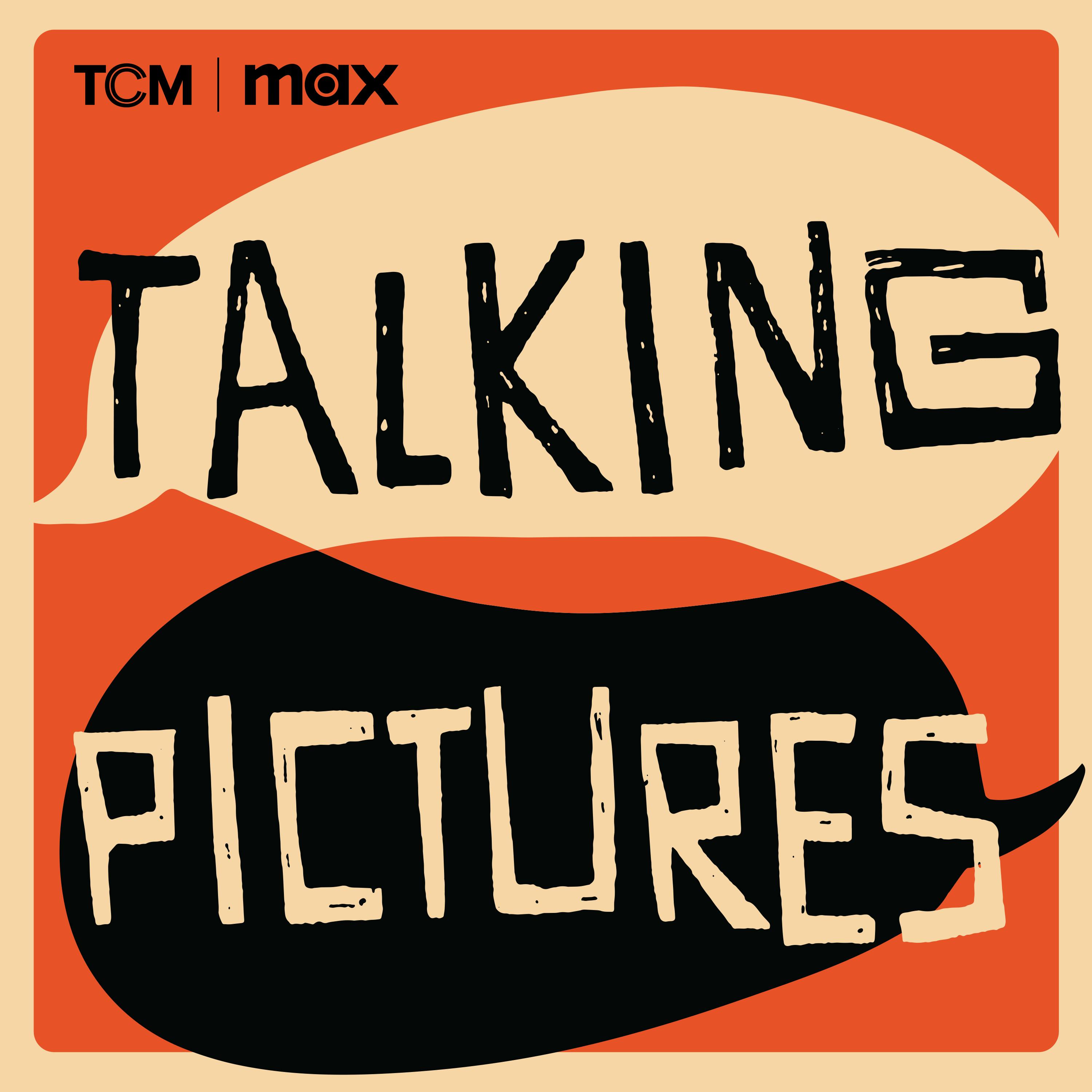 Introducing: Talking Pictures from TCM and Max