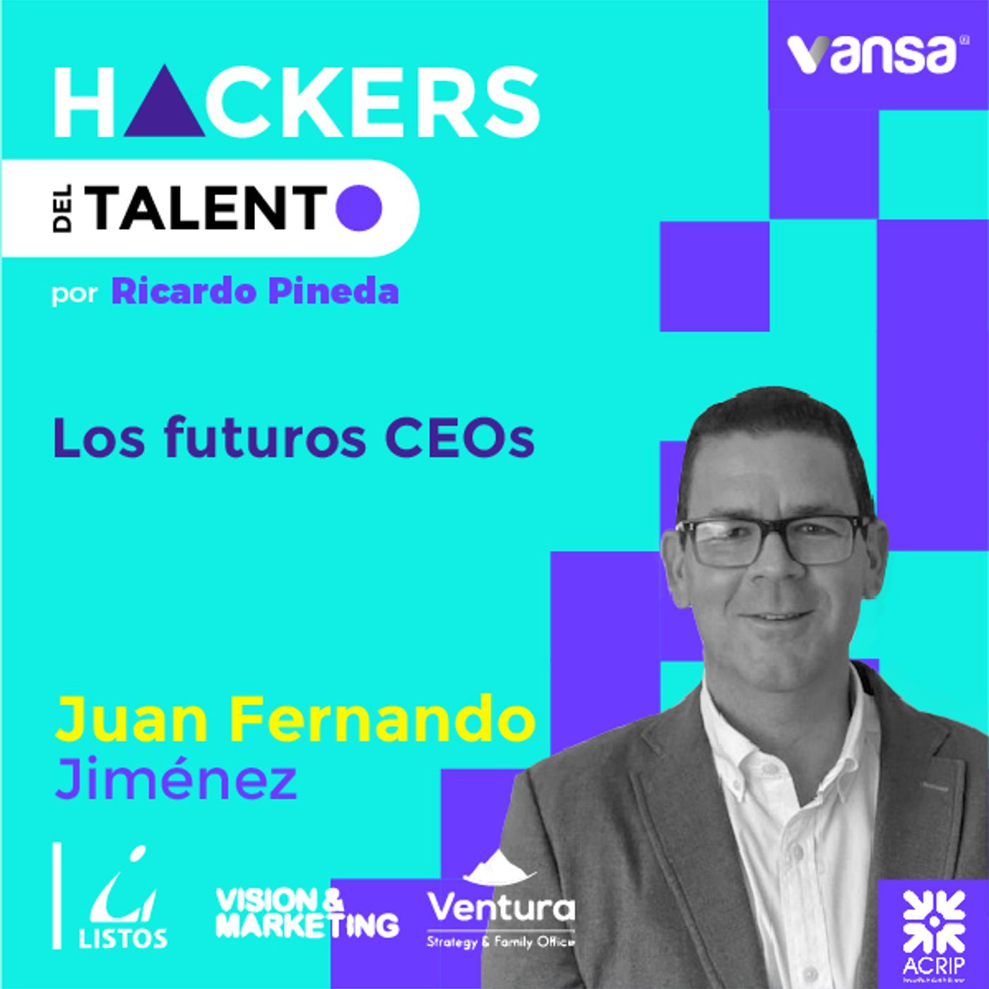 055. Los futuros CEOs - Juan Fernando Jiménez (Listos, Visión & Marketing y Ventura)  -  Lado B episode artwork