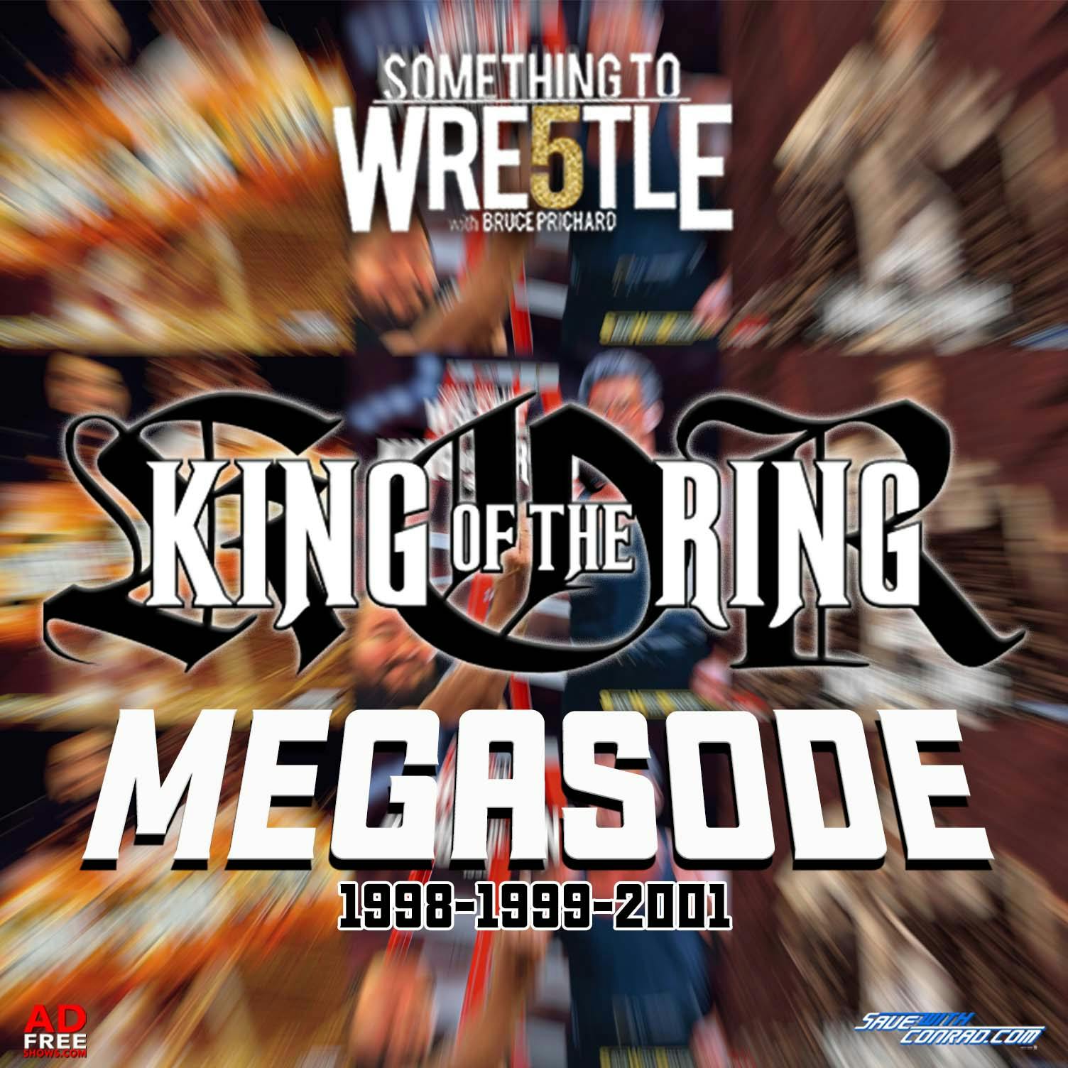 Episode 342: King Of The Ring 98-99-01 MEGASODE