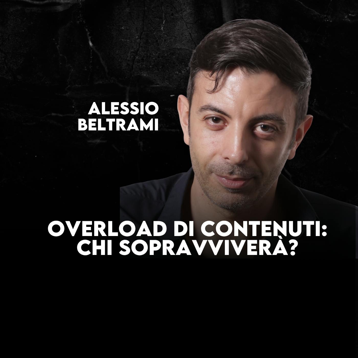 Overload di contenuti: chi sopravvive oggi? - con Alessio Beltrami - 82 Overload di contenuti: chi sopravvive oggi? - con Alessio Beltrami - 82