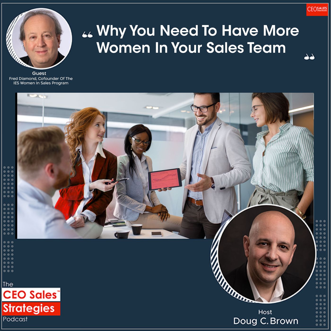 Why You Need To Have More Women In Your Sales Team With Fred Diamond, Creator Of The IES Women In Sales Program [Episode 69] episode artwork