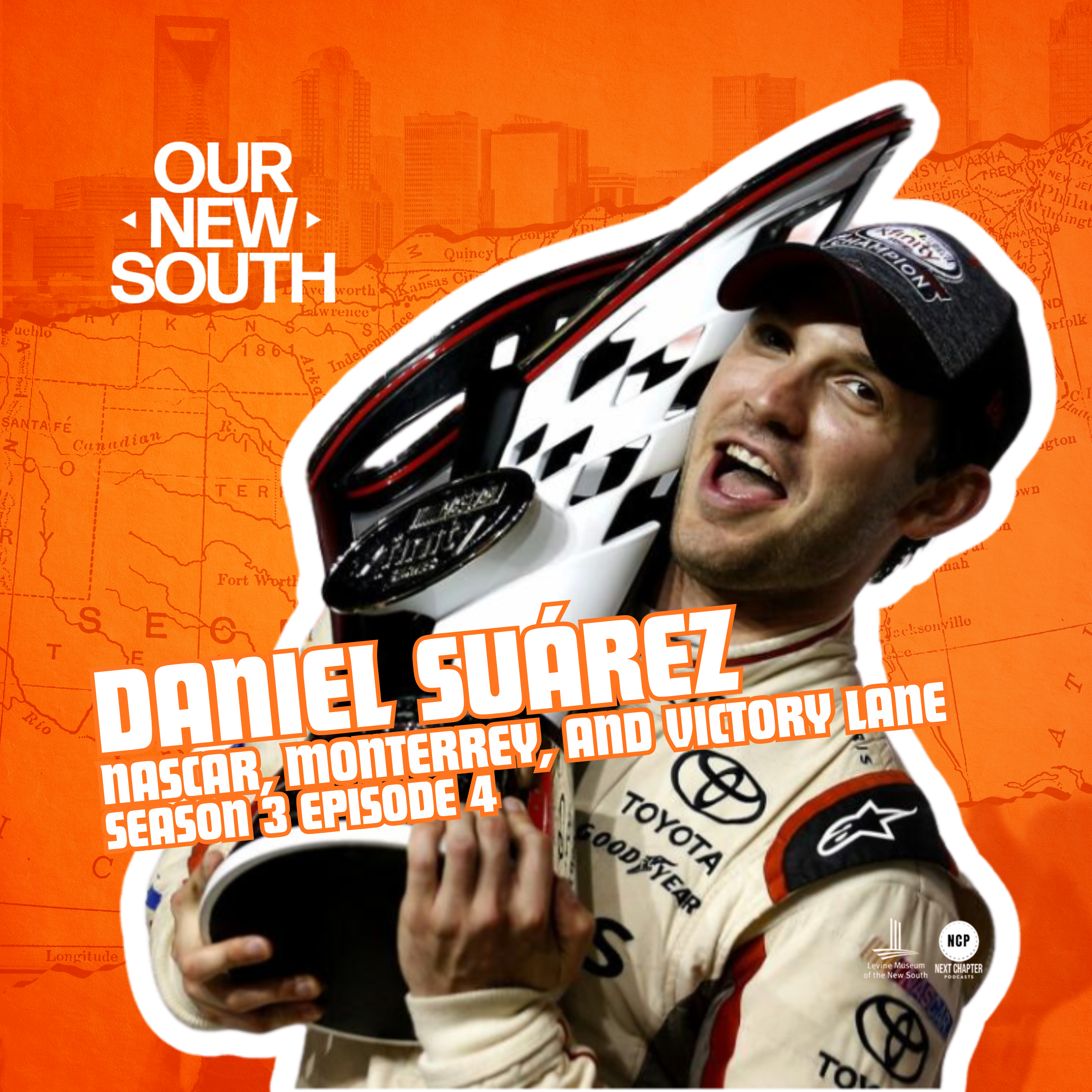 Our New South - Season 3 - Episode 4 - Daniel Suárez: NASCAR, Monterrey, and Victory Lane