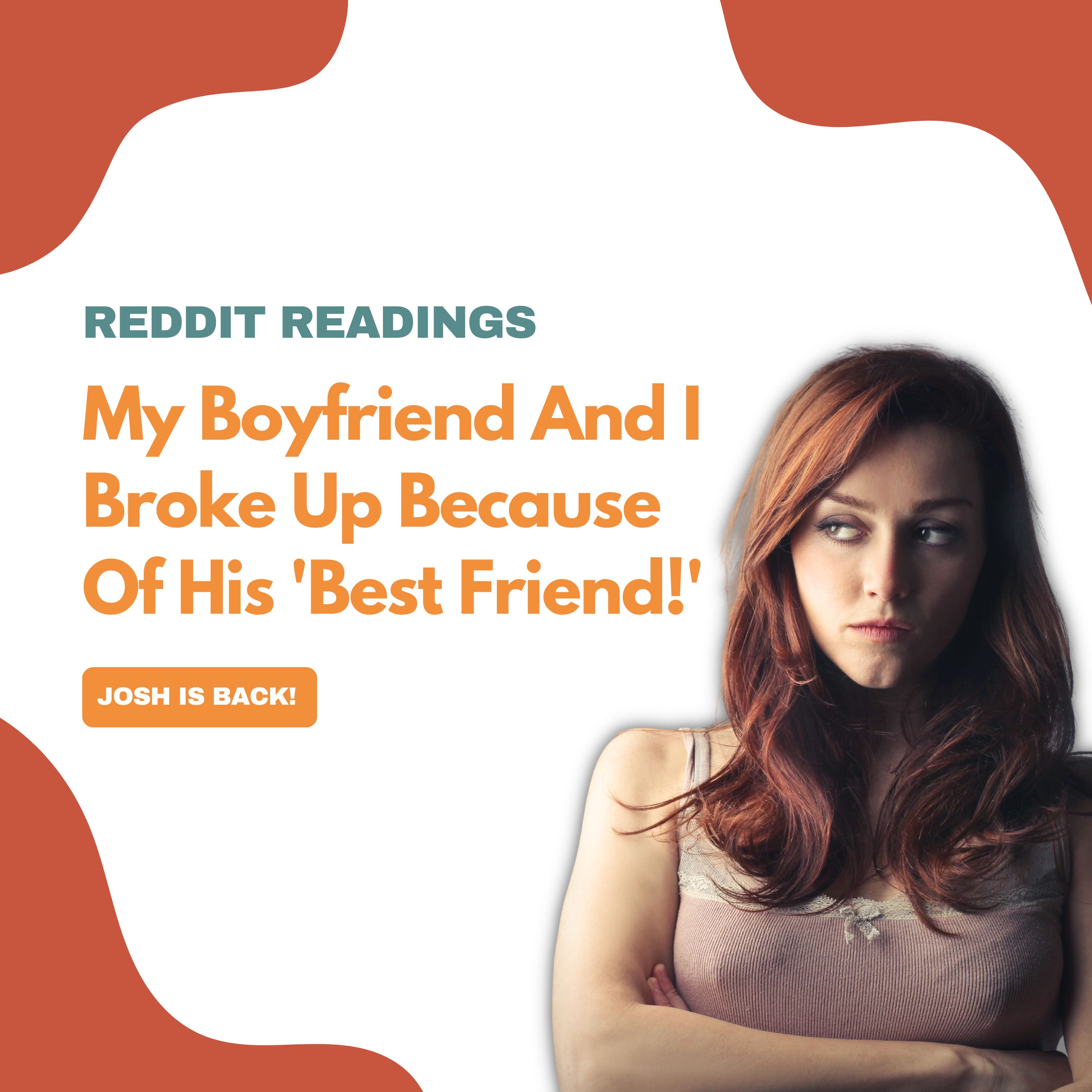 #94: Reddit Readings | My Boyfriend And I Broke Up Because Of His 'Best Friend!'
