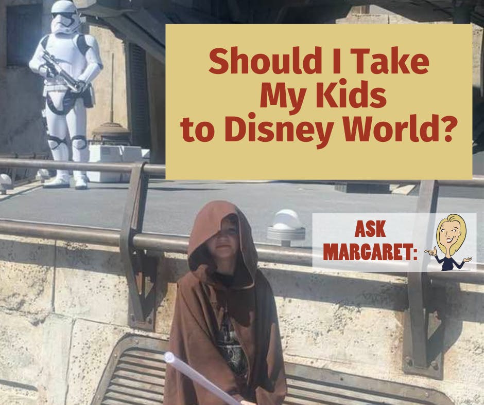 Ask Margaret - Should I Take My Kids to Disney World? Image