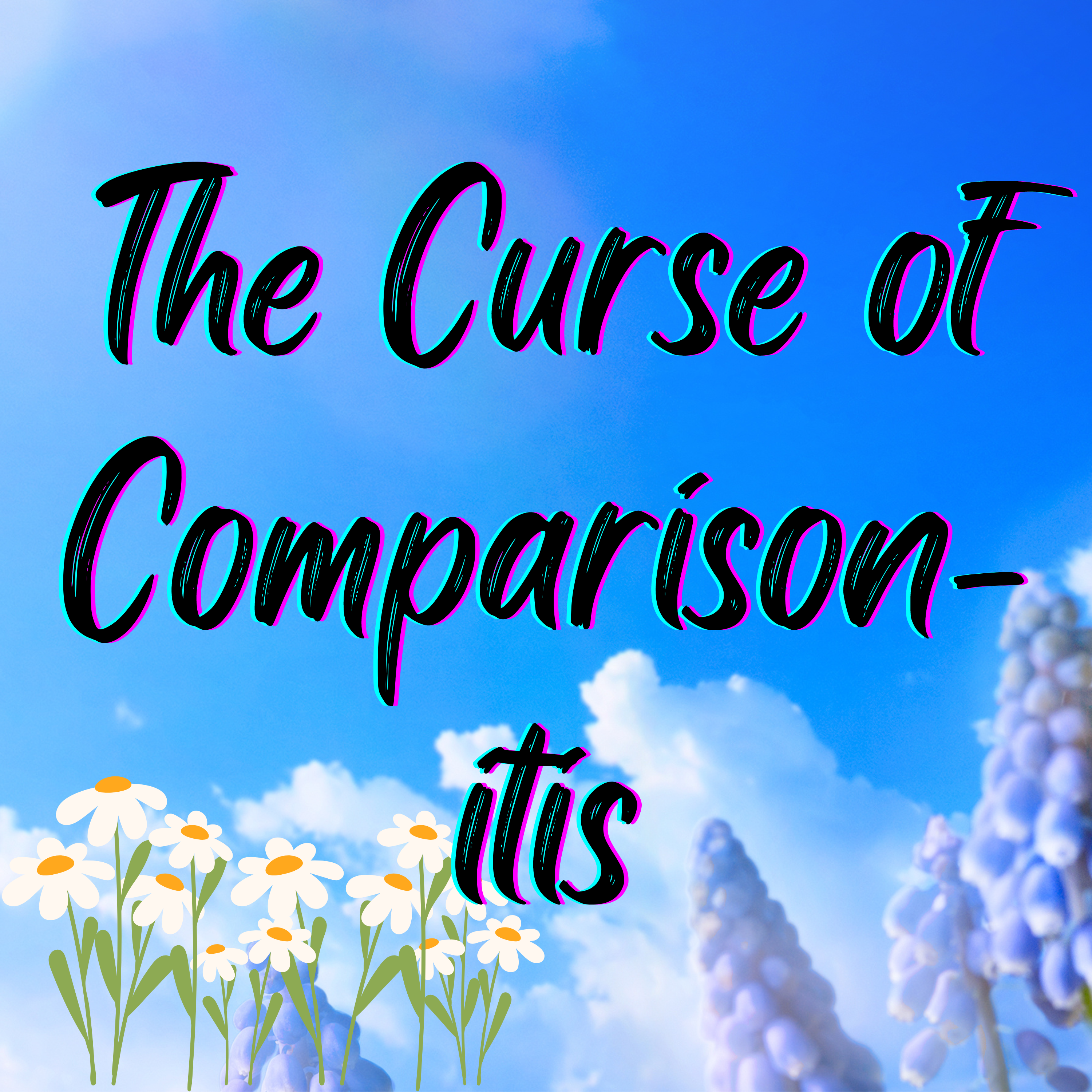 The Curse of Comparison-itis
