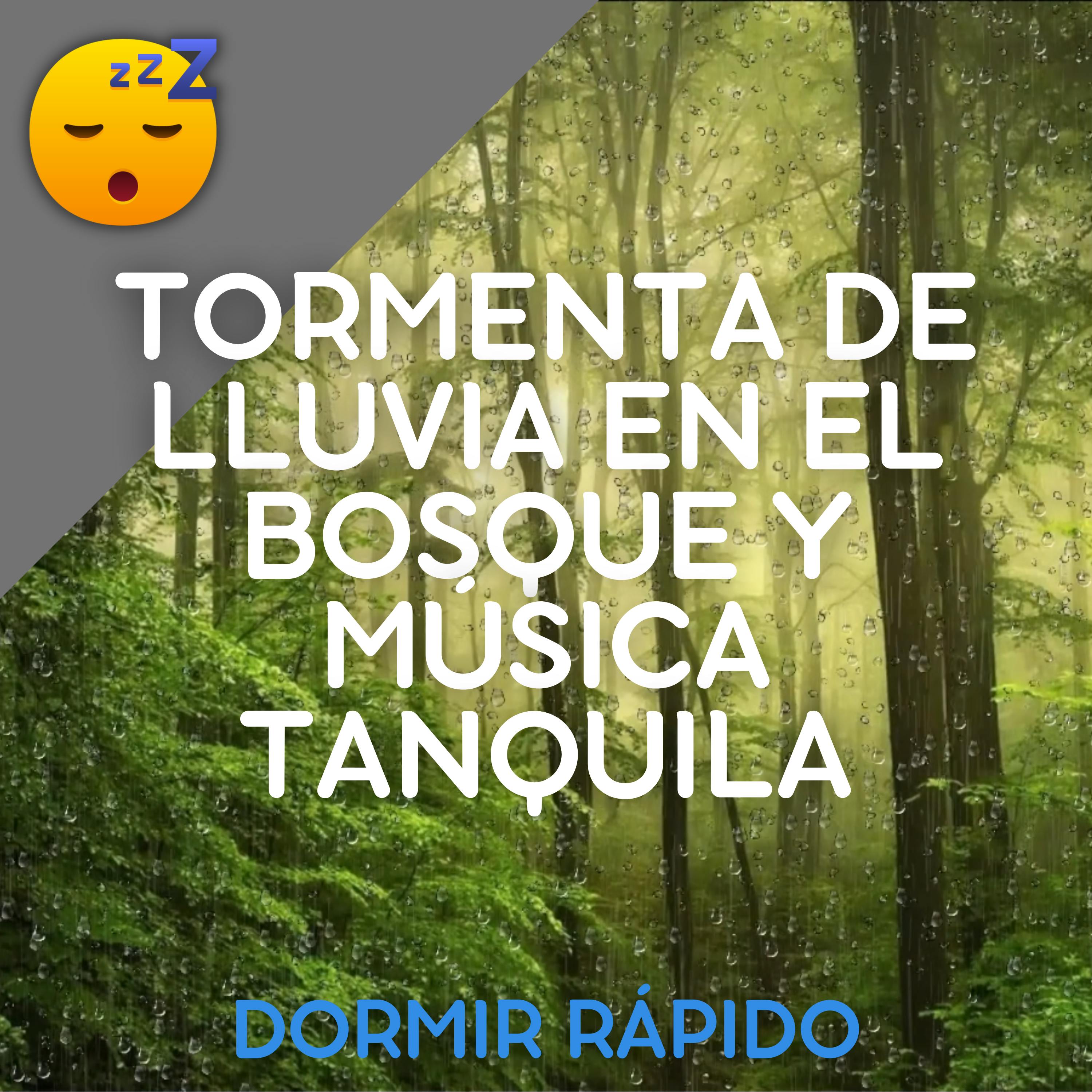 ️ DUERME en la Serenidad de una TORMENTA DE LLUVIA en el Bosque y MÚSICA Tanquila episode artwork