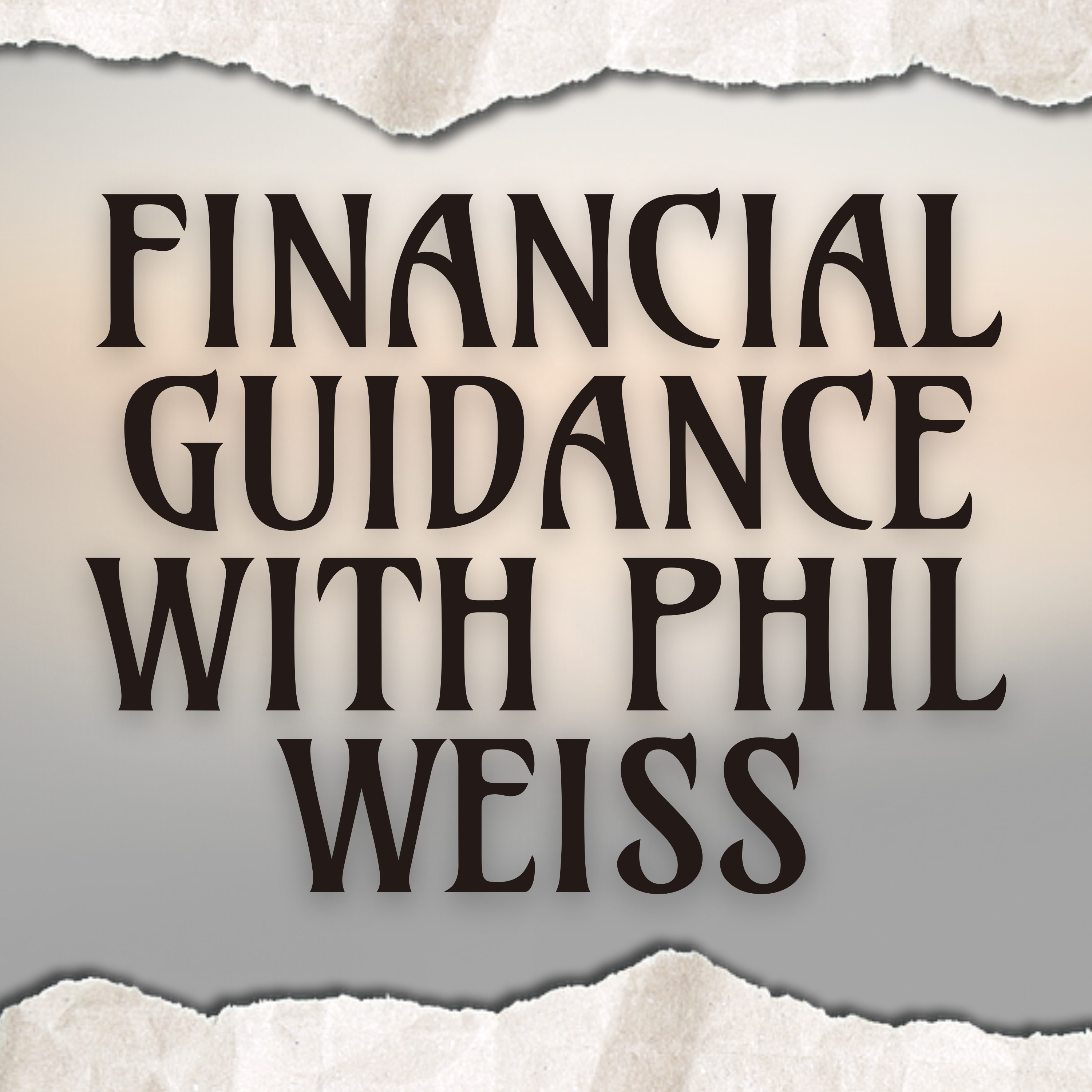 Financial Guidance with Phil Weiss