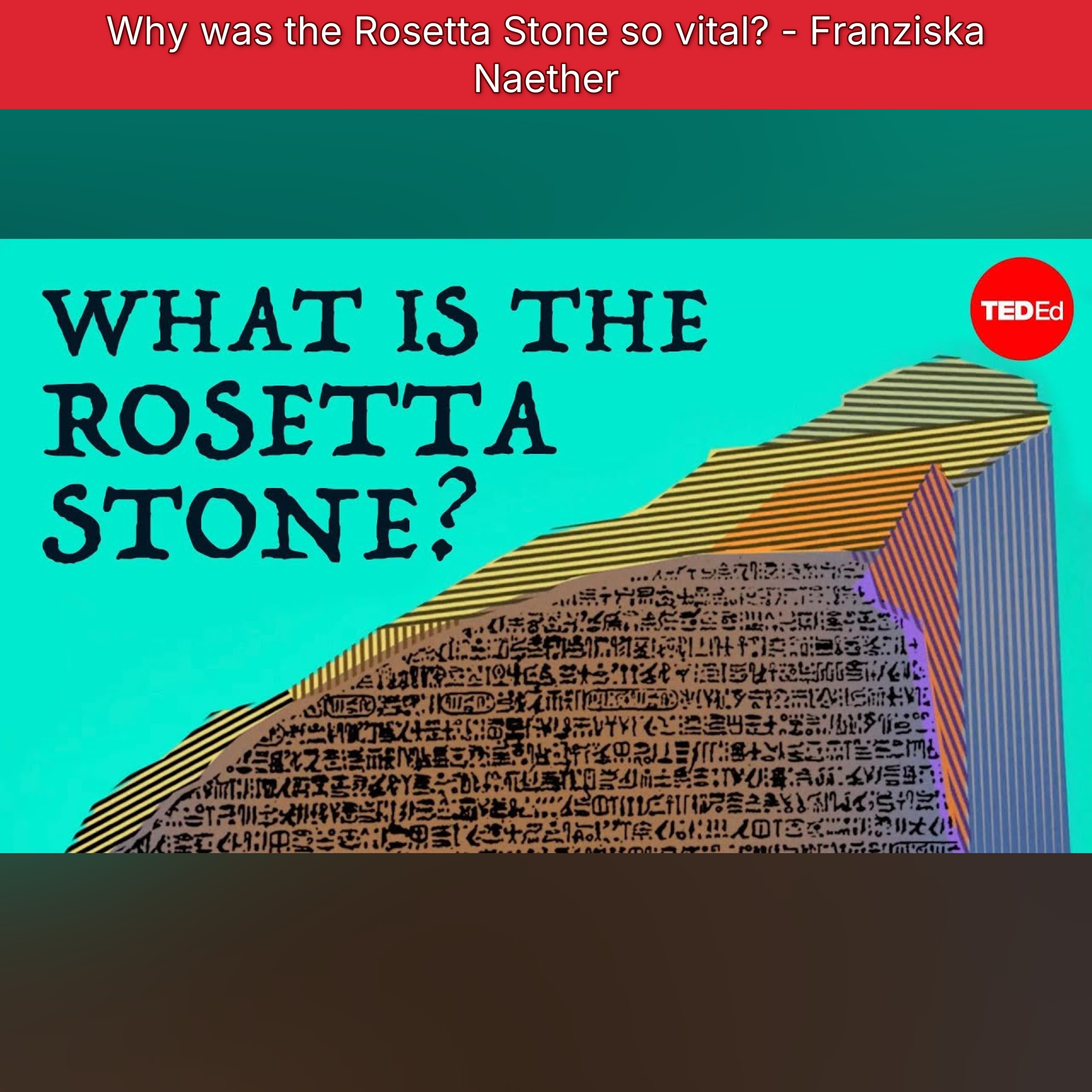Why was the Rosetta Stone so vital? - Franziska Naether episode artwork