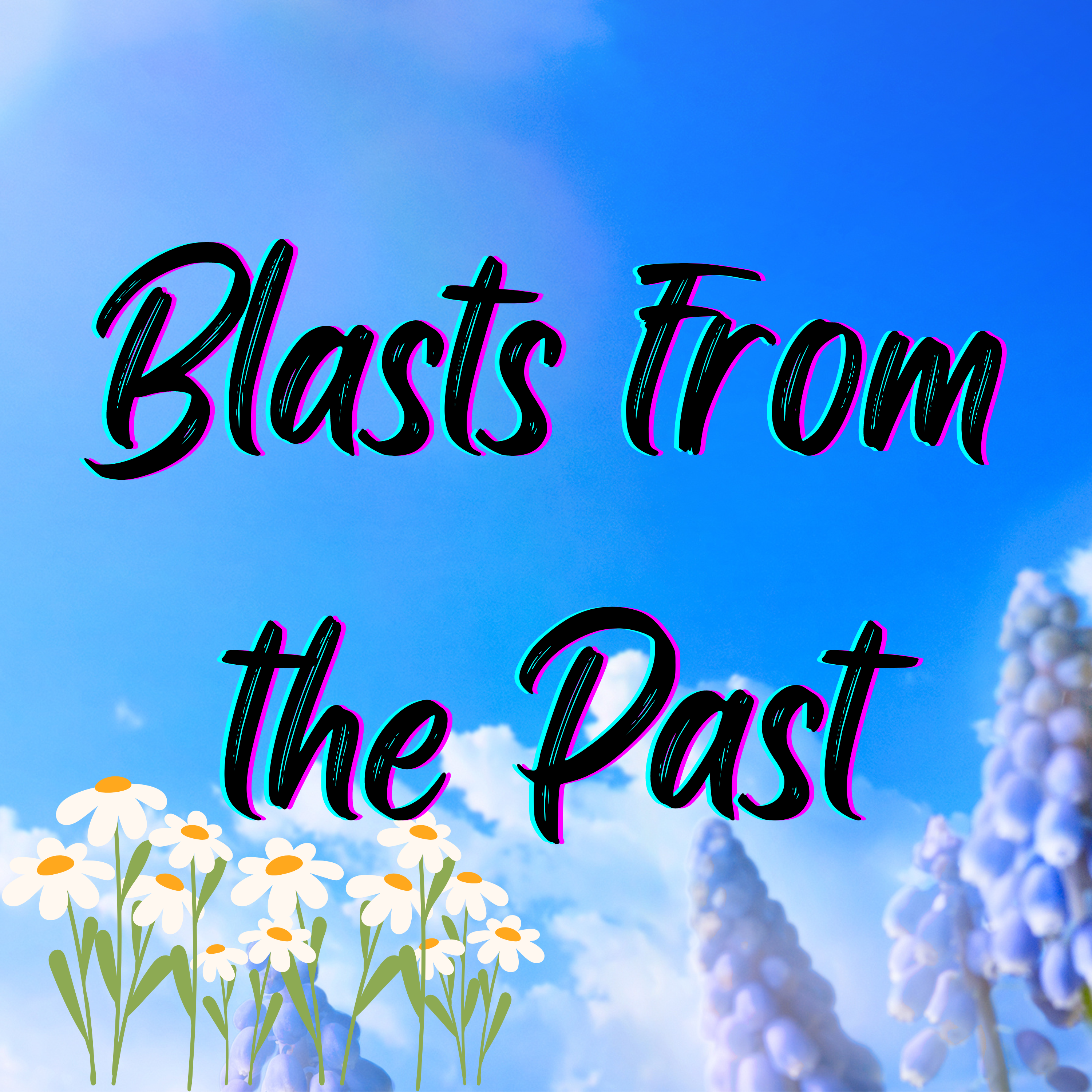 Blasts from the Past