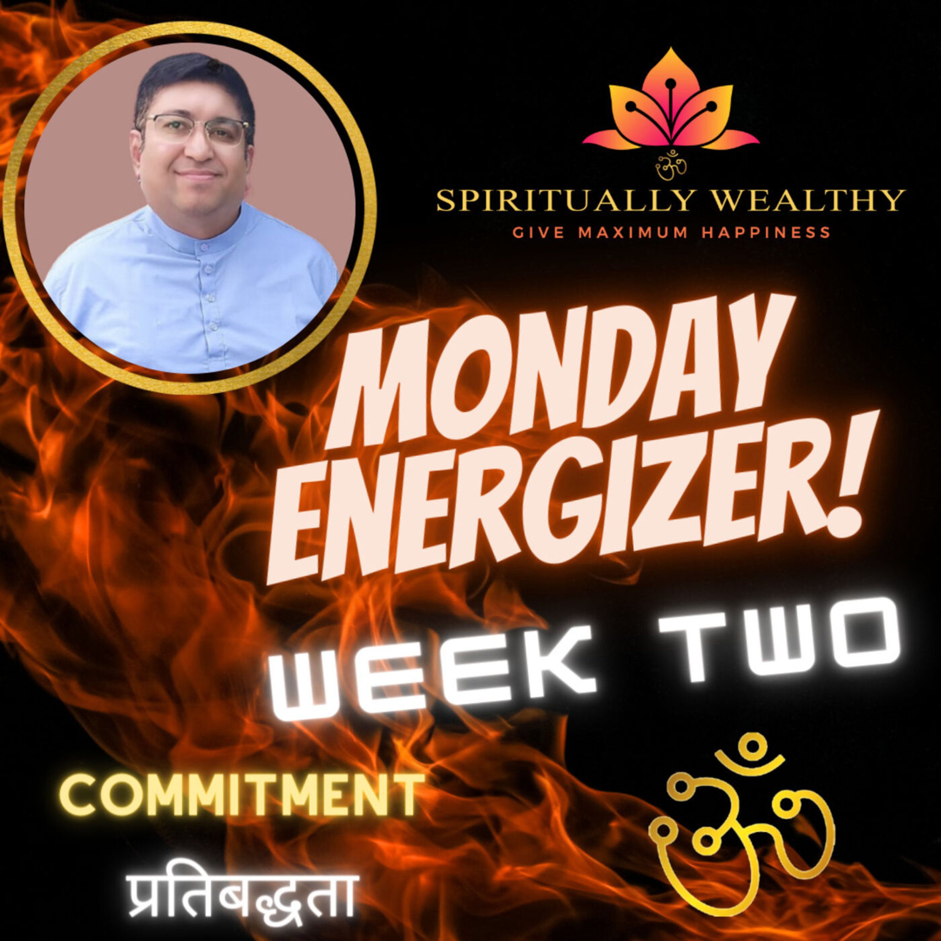 EP 006 WEEK TWO MONDAY ENERGIZER WITH RUCHIR THAKKAR episode artwork