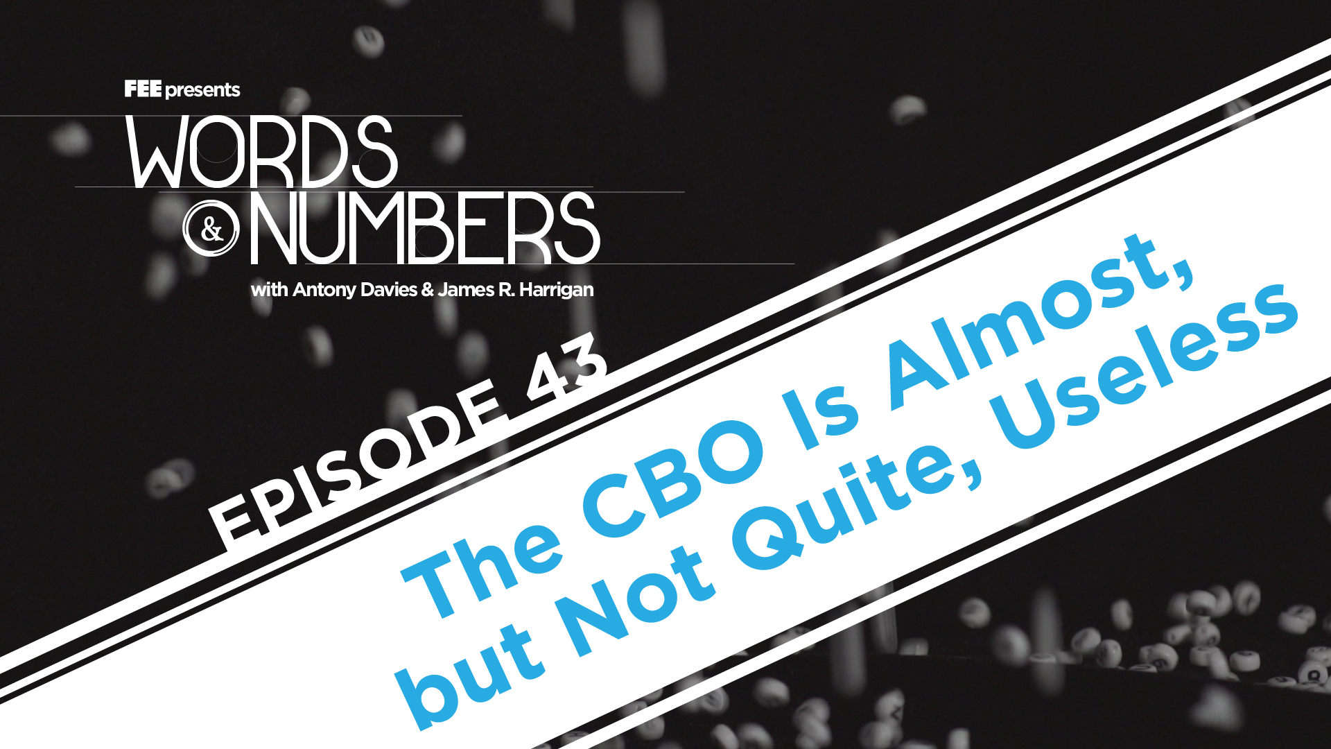Episode 43: The CBO Is Almost, but Not Quite, Useless