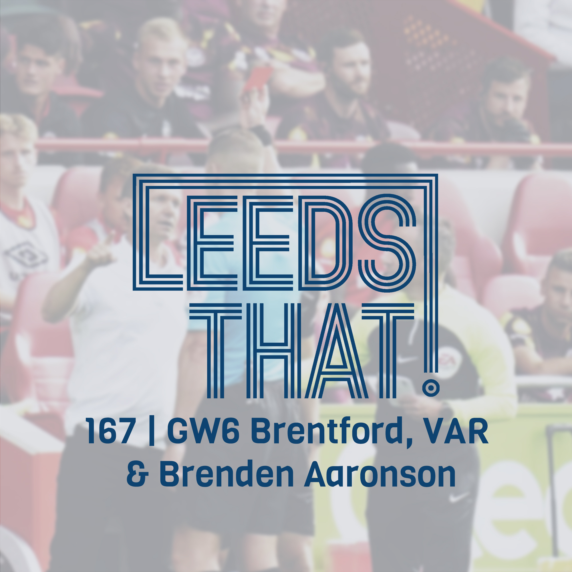 167 GW6 Brentford, VAR & Brenden Aaronson Premier League Leeds