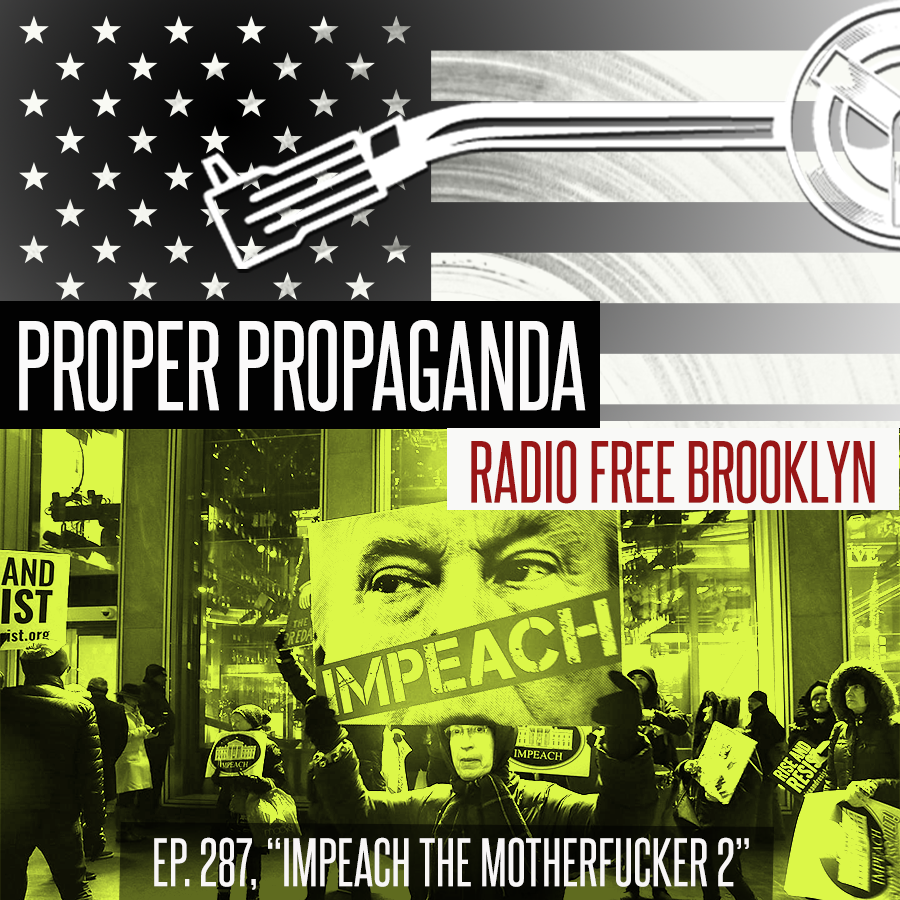 Proper Propaganda Ep. 287, "Impeach the Motherfucker" episode artwork