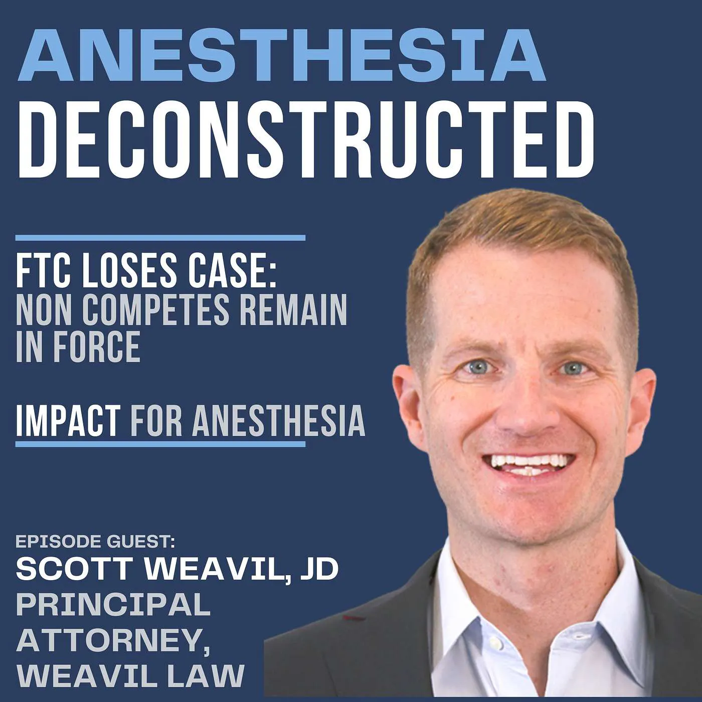 Anesthesia Deconstructed: FTC Loses, and Non-Competes Remain - Understanding Different Types of Restrictive Covenants and What It Means for You episode artwork