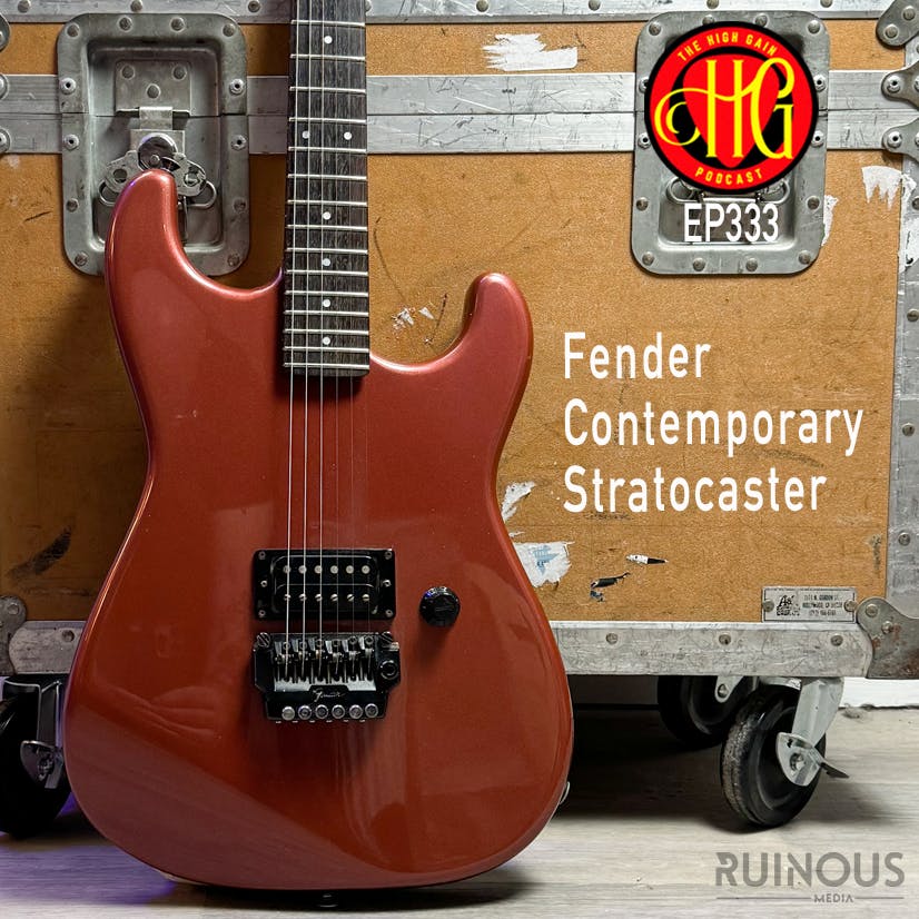 Episode 333 - Fender Contemporary Stratocaster Episode 333 - Fender Contemporary Stratocaster