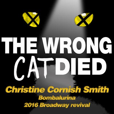 Ep10 - Christine Cornish Smith, Bombalurina from the 2016 Broadway revival