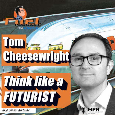 Tom Cheesewright: Think like a Futurist episode artwork
