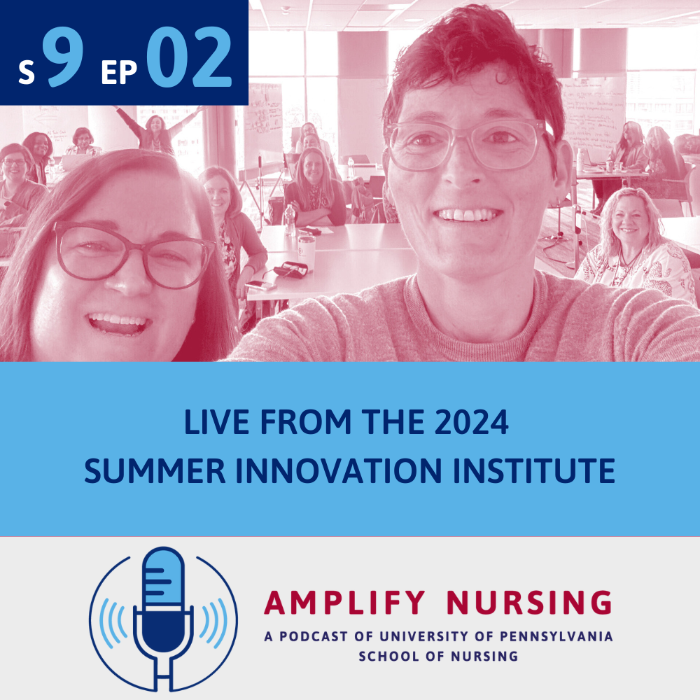 Amplify Nursing Season 9: Episode 02: Live From The 2024 Summer Innovation Institute