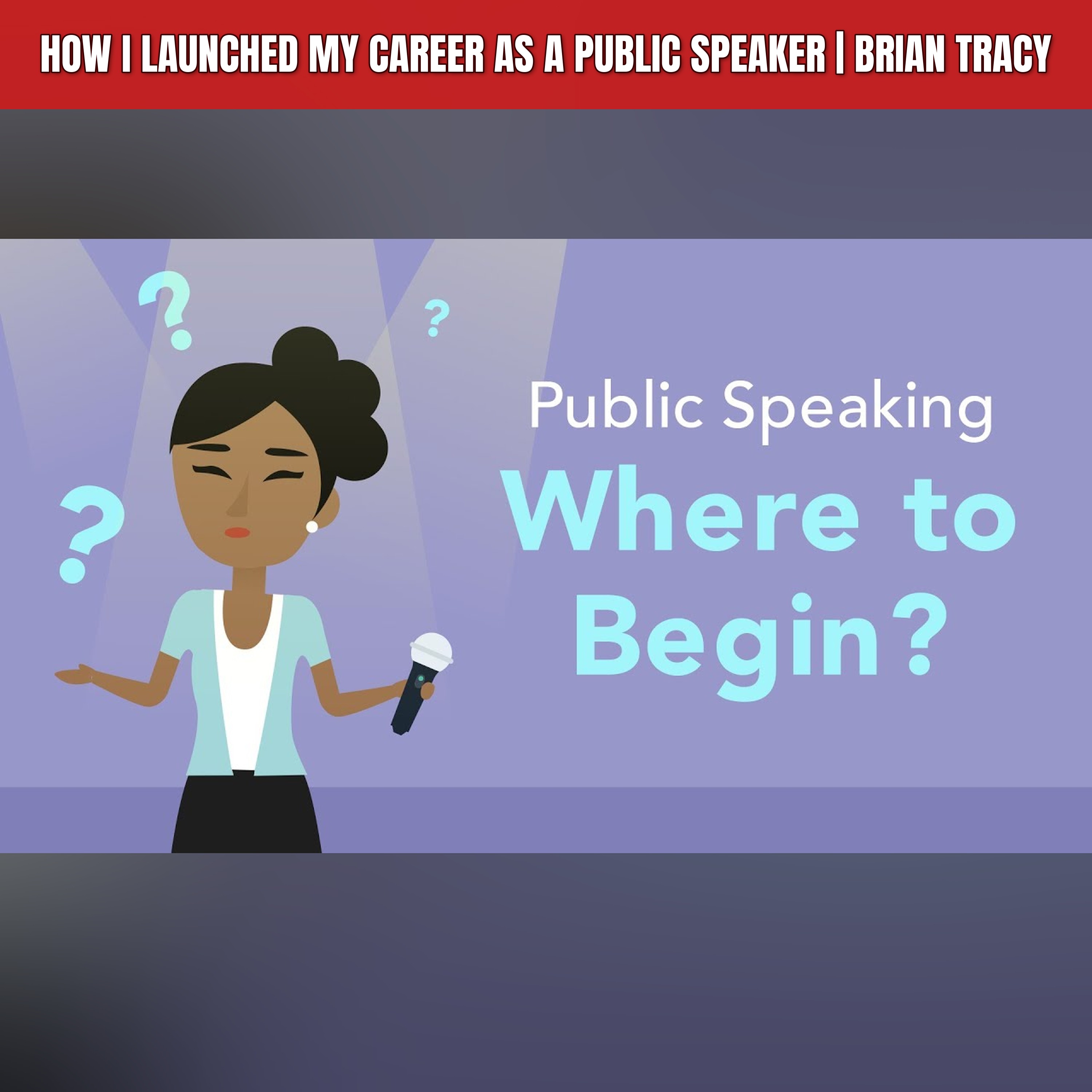 How I Launched My Career as a Public Speaker | Brian Tracy episode artwork