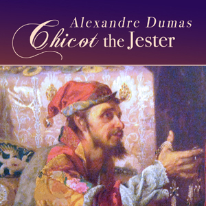 Chicot the Jester by Alexandre Dumas ~ Full Audiobook