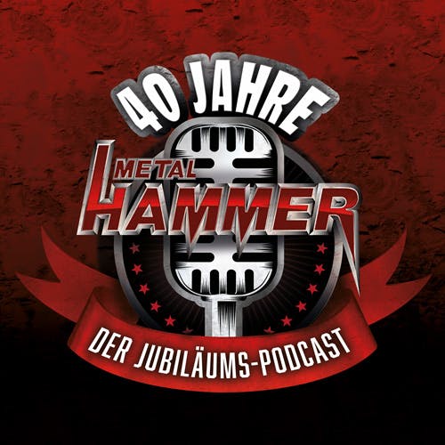 40 Jahre METAL HAMMER: Der Jubiläums-Podcast - Episode 2