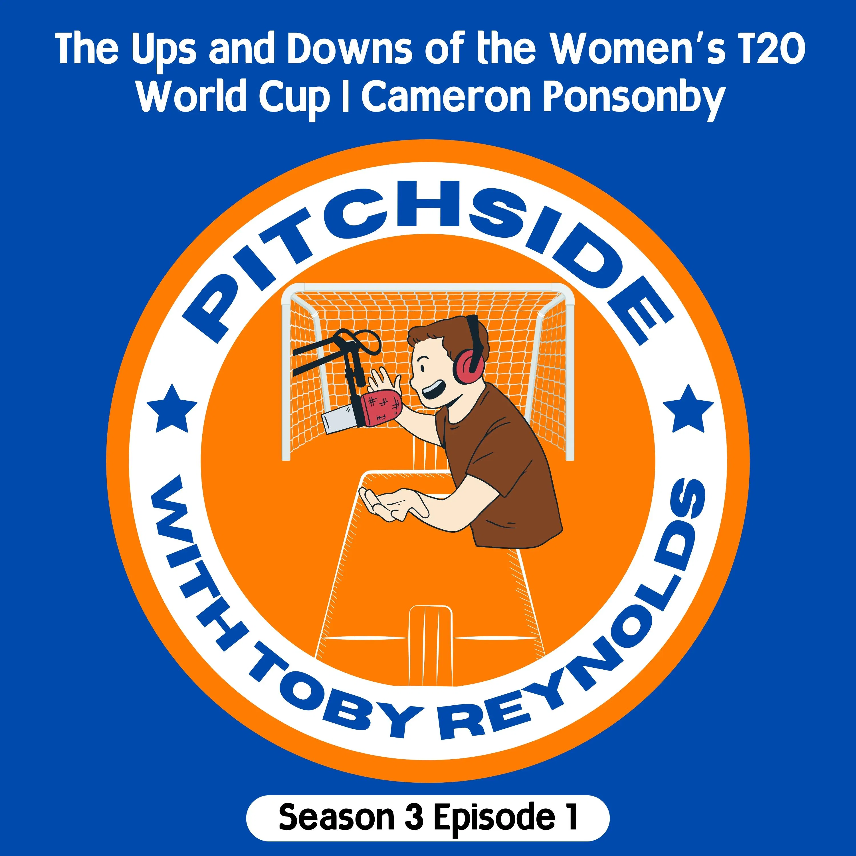 The Ups and Downs of the Women's T20 World Cup | Cam Ponsonby (S3E1) episode artwork