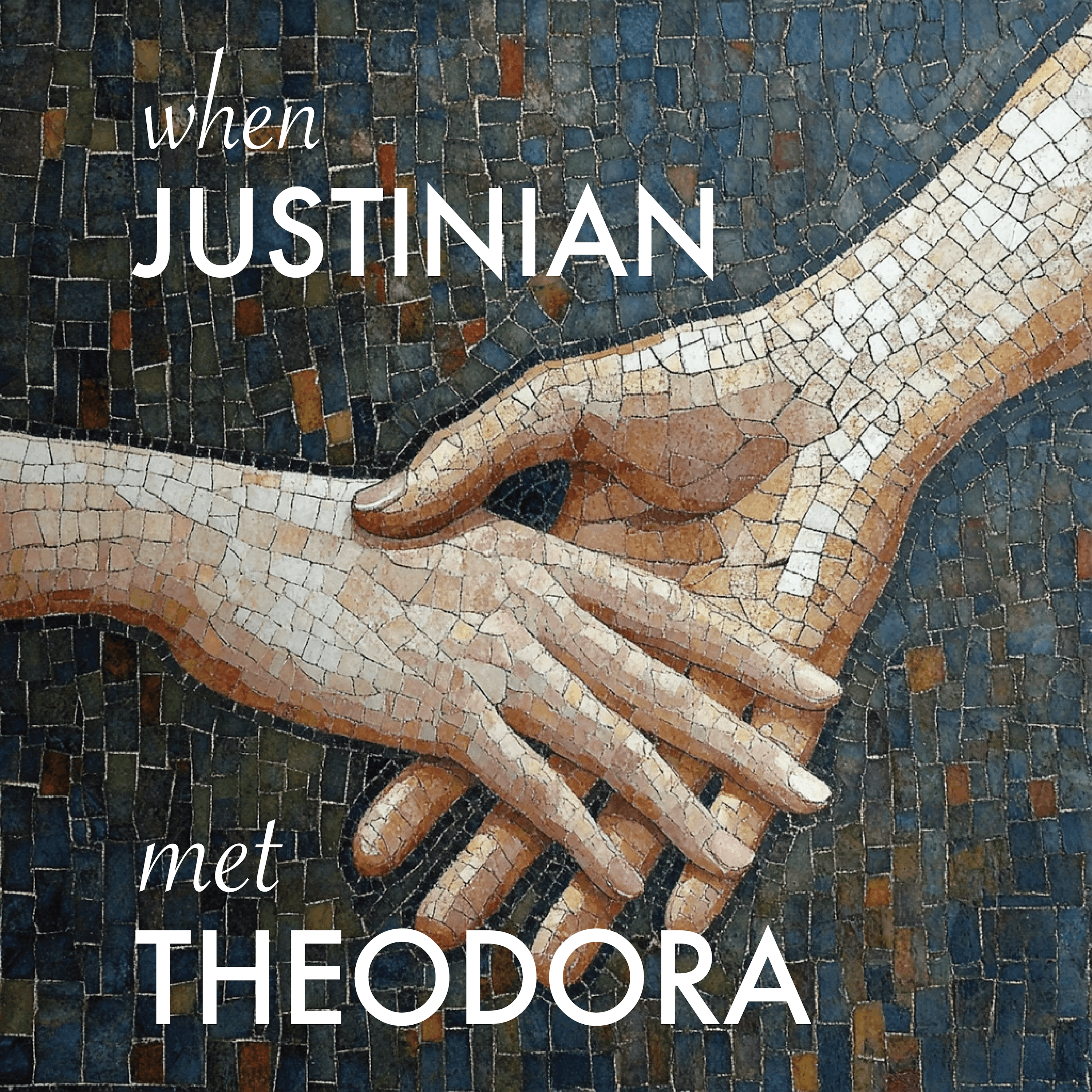 When Justinian Met Theodora – Part 4 When Justinian Met Theodora – Part 4