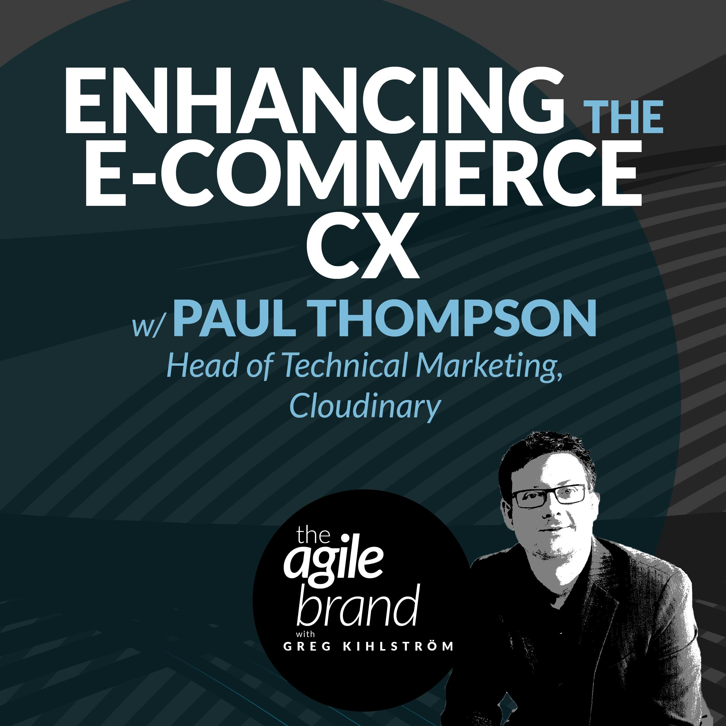 #438: Enhancing the E-commerce CX with Paul Thompson, Cloudinary