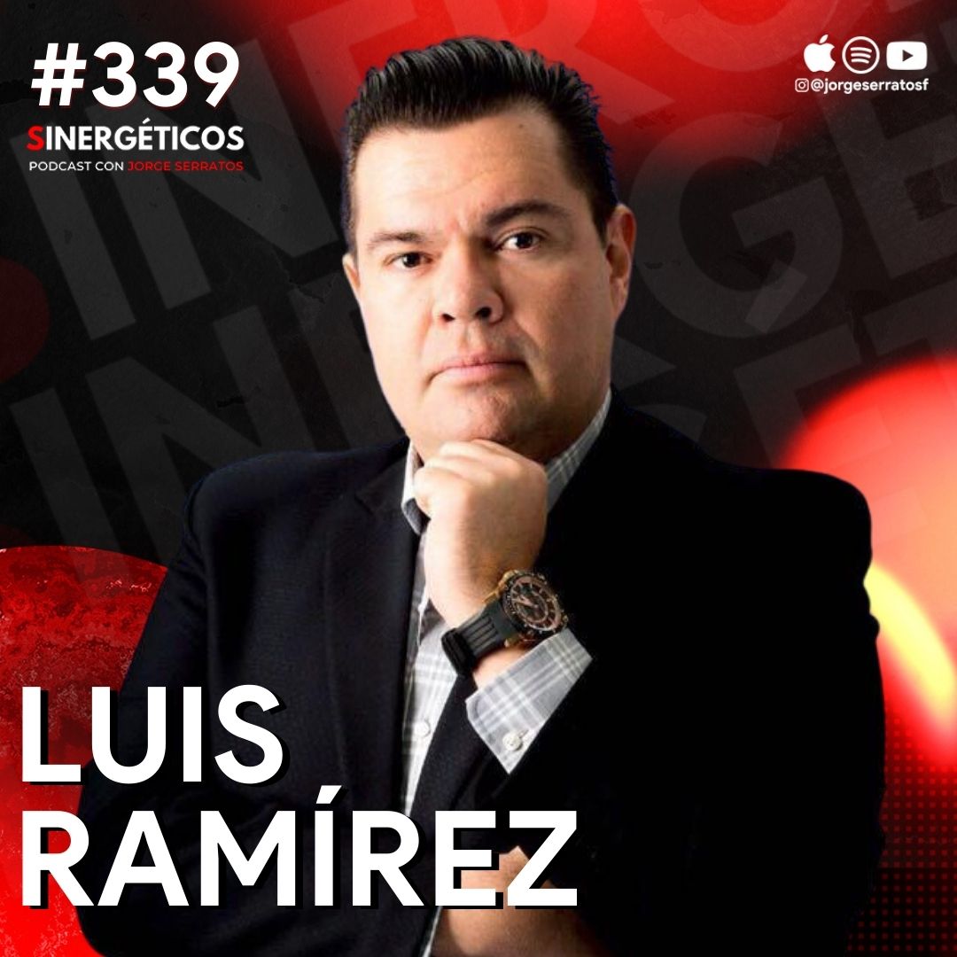 De Pizzero a MILLONARIO en bienes raíces (+20 PROPIEDADES) | Luis Ramírez | #339 SINERGÉTICOS