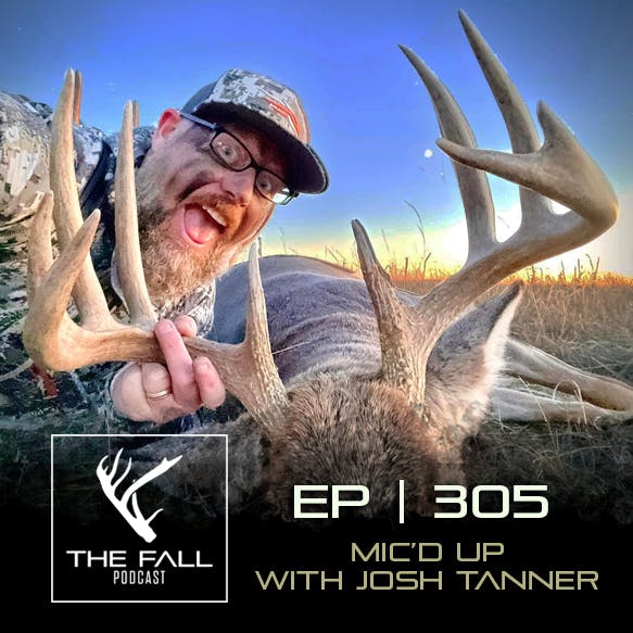 EP 305 | Mic’d Up With Josh Tanner