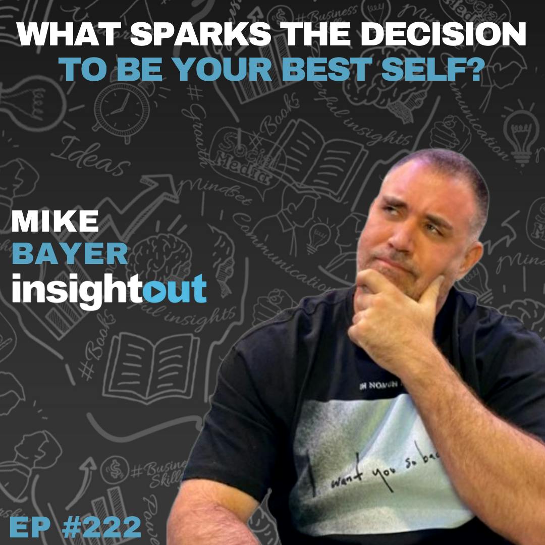 What Sparks the Decision to Be Your Best Self? with Mike Bayer