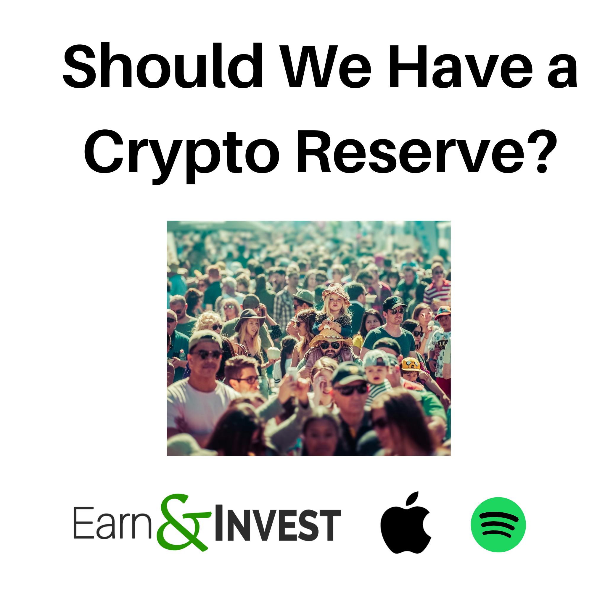 615. Should We Have a Crypto Reserve? Community Episode 615. Should We Have a Crypto Reserve? Community Episode