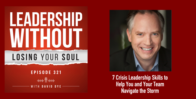 321 7 Crisis Leadership Skills: Communication Strategies to Help You and Your Team Navigate the Storm
