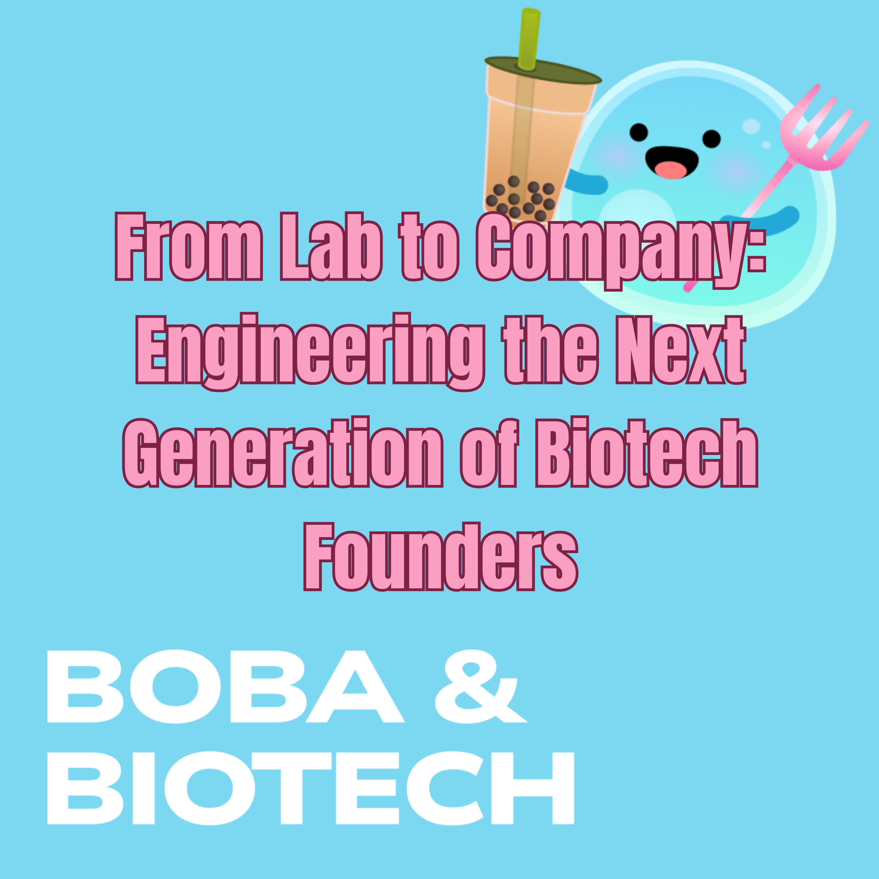 From Lab to Company: Engineering the Next Generation of Biotech Founders