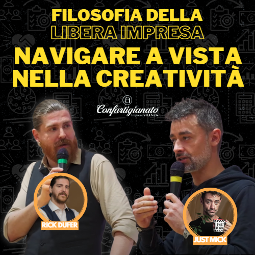 Navigare a vista nella Creatività - con Just Mick (Filosofia della Libera Impresa 1)