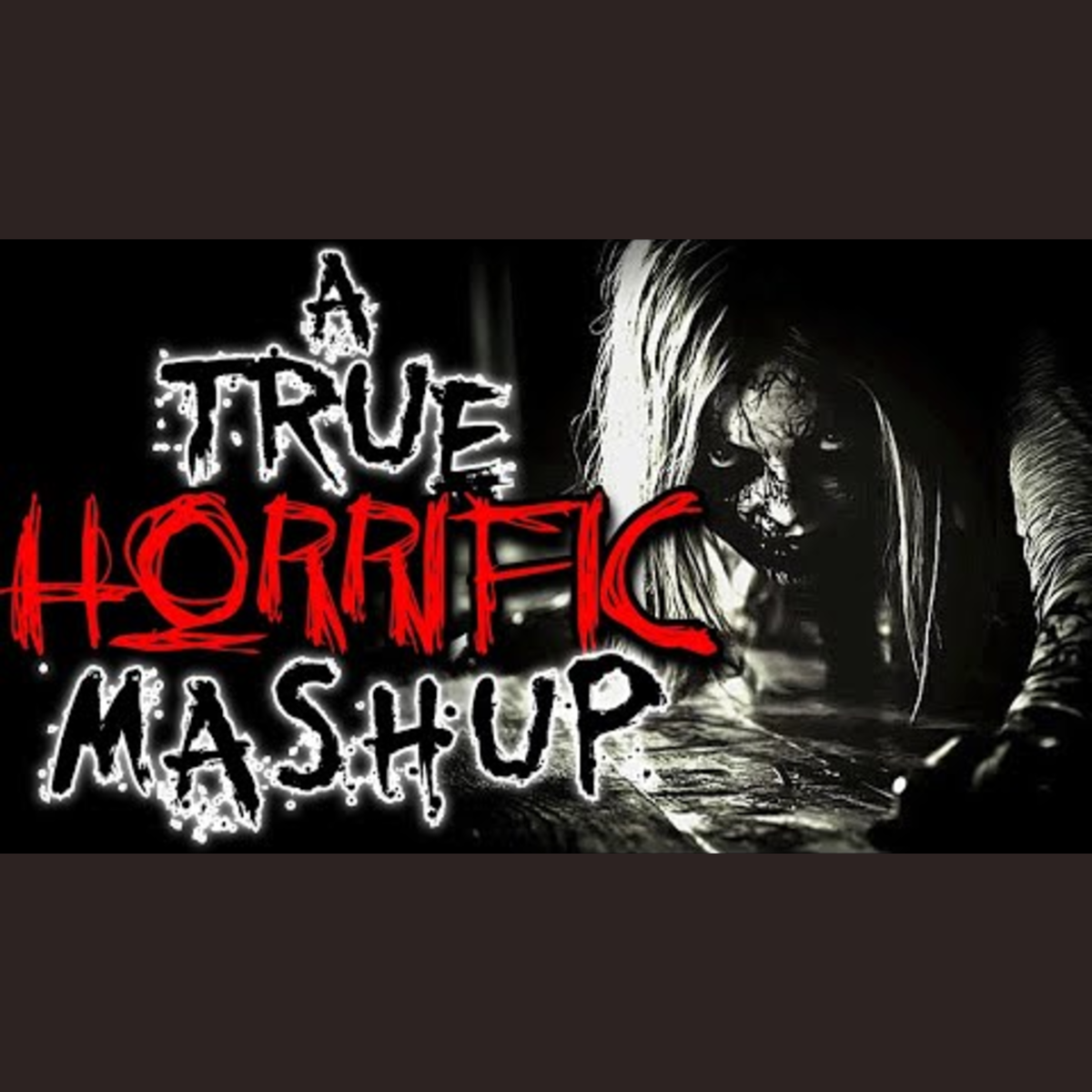 A True Horrific Mashup: Scary Stories to Fall Asleep To