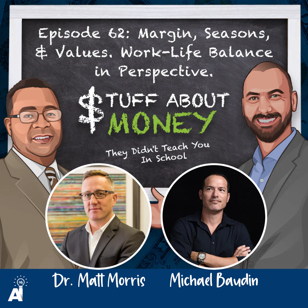 Episode 62: Margin, Seasons, & Values. Work-Life Balance in Perspective.