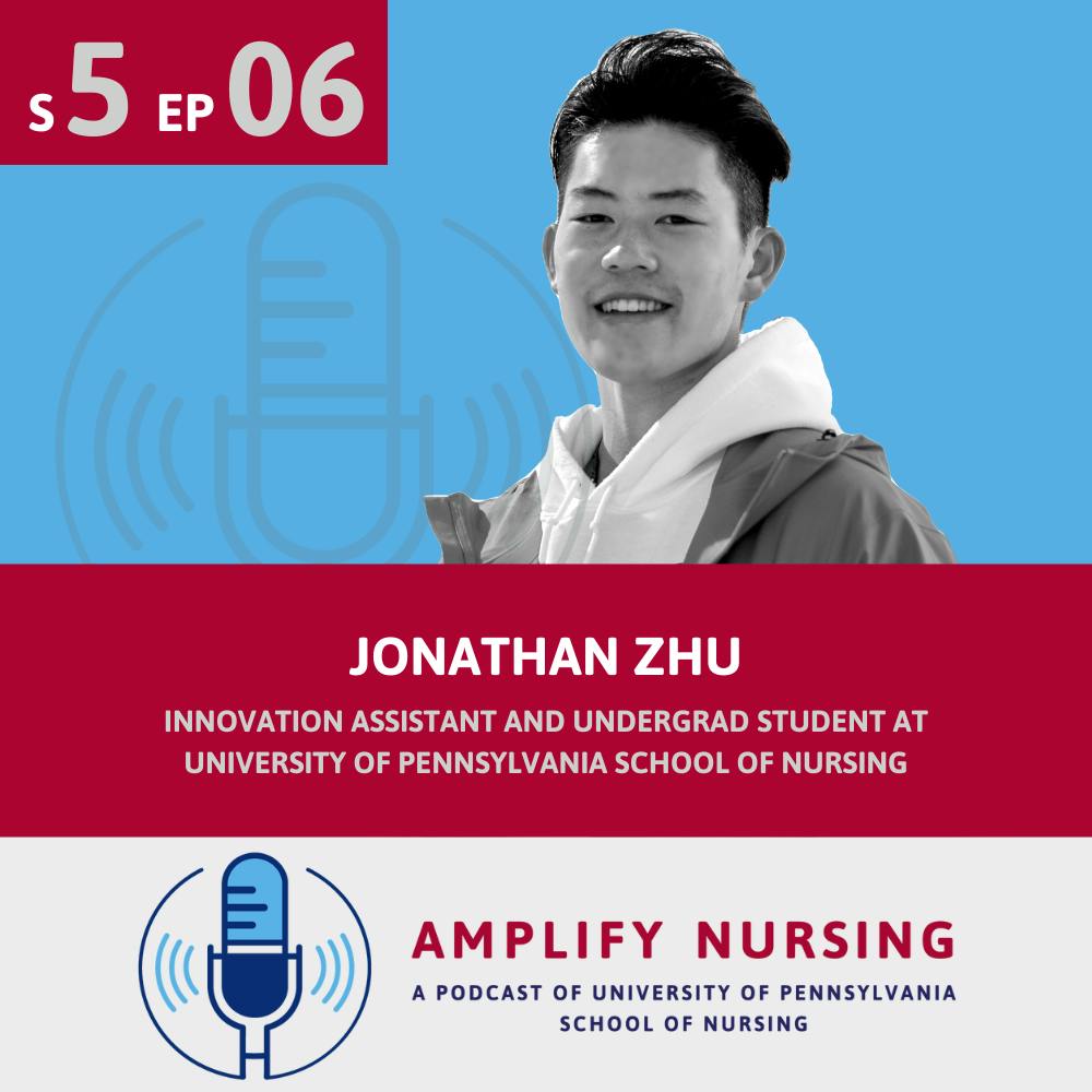 Amplify Nursing Season 5: Episode 06: Jonathan Zhu