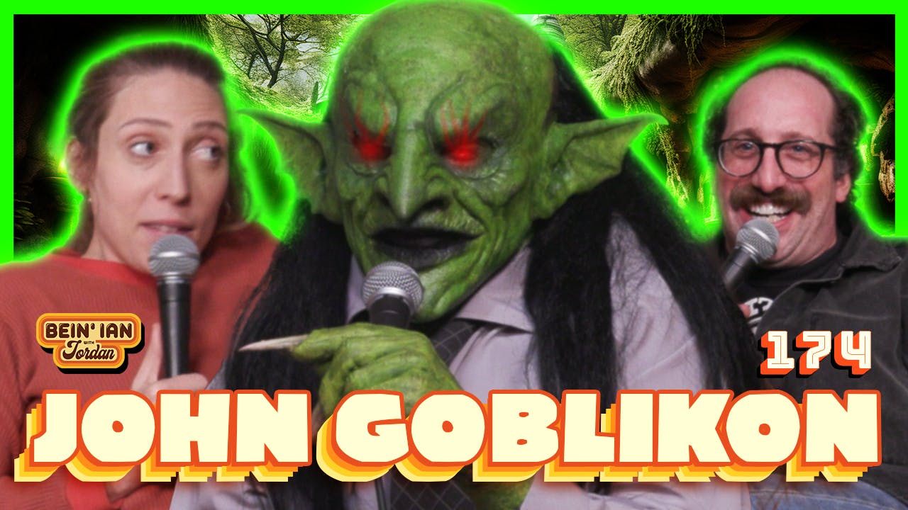 Breaking the Goblin W/John Goblikon | Bein' Ian with Jordan #174 Breaking the Goblin W/John Goblikon | Bein' Ian with Jordan #174