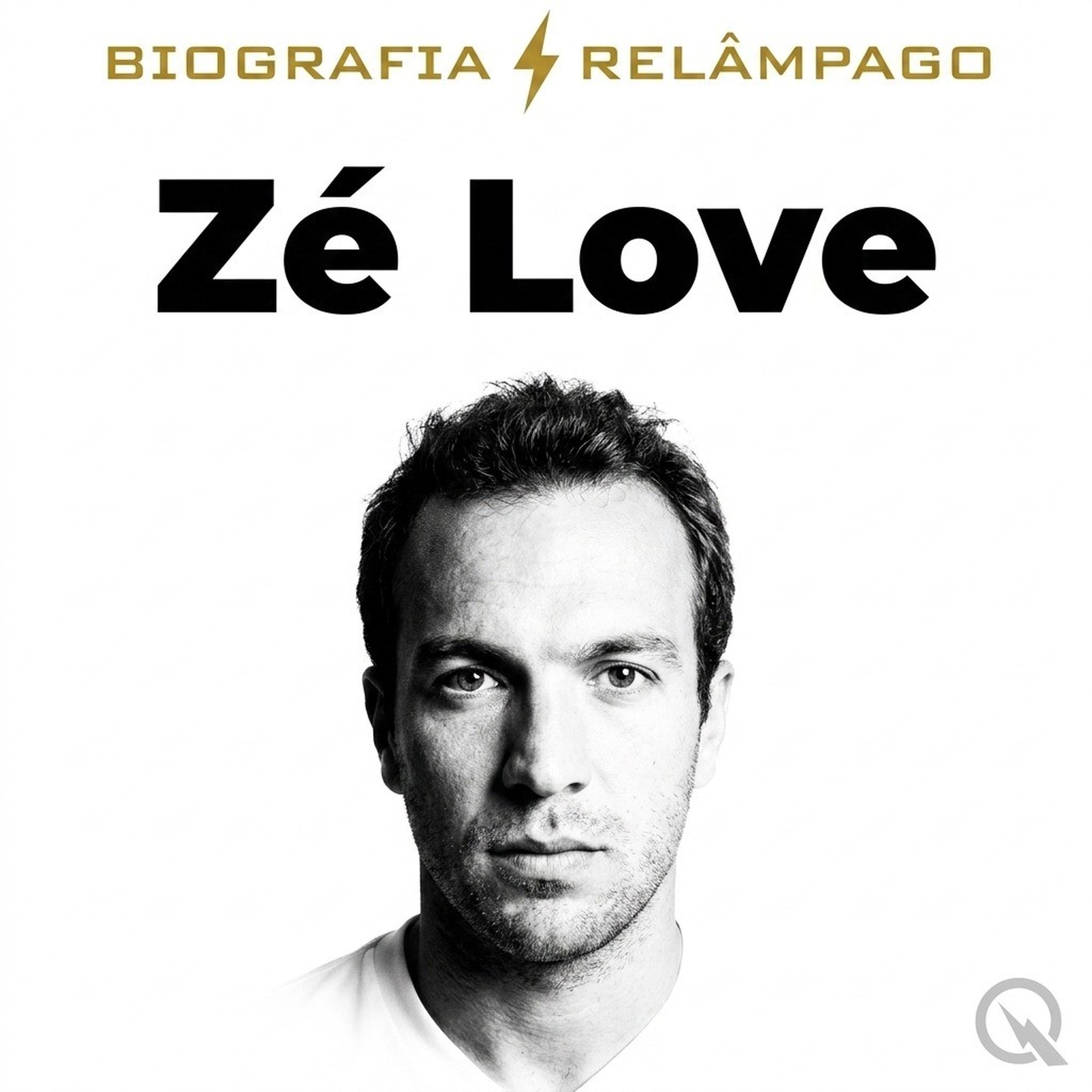 Zé Love - Biografia Relâmpago