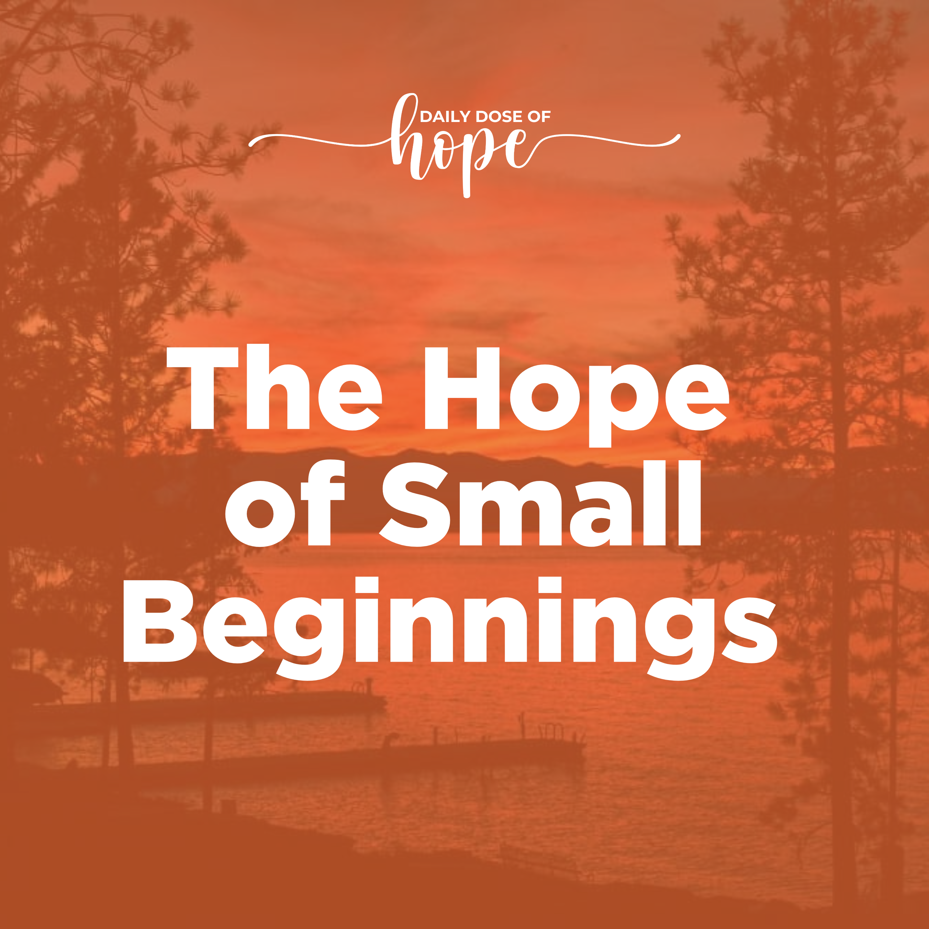 The Hope of Small Beginnings EP 236
