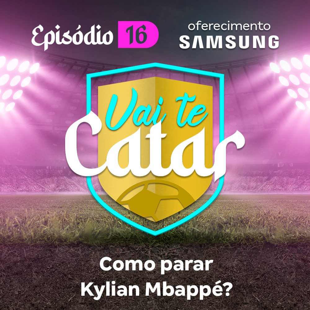 Vai te Catar 16 - Como parar Kylian Mbappé?