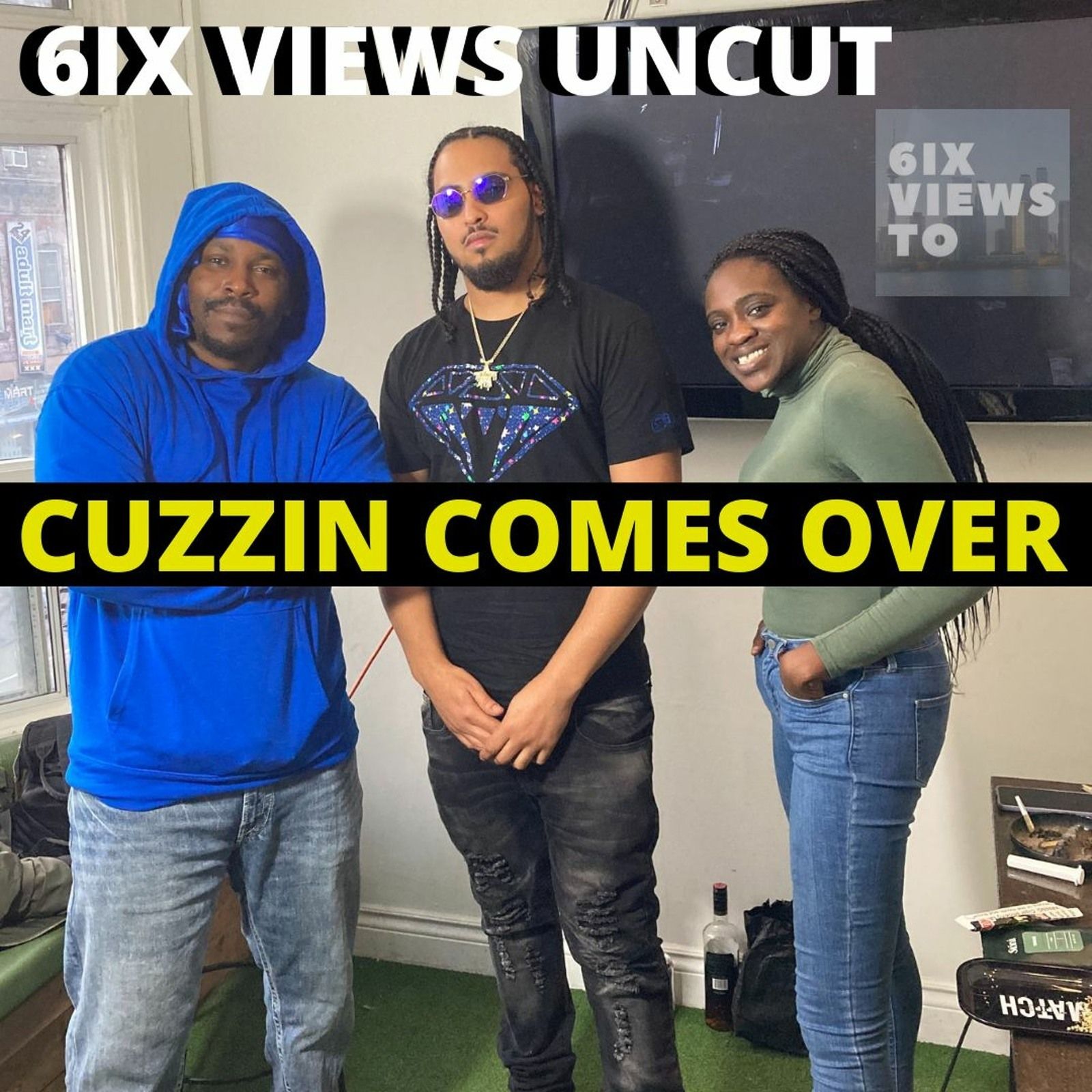 Cuzzin Come Over ft. K Cuzz | 6ix Views UNCUT E15 episode artwork