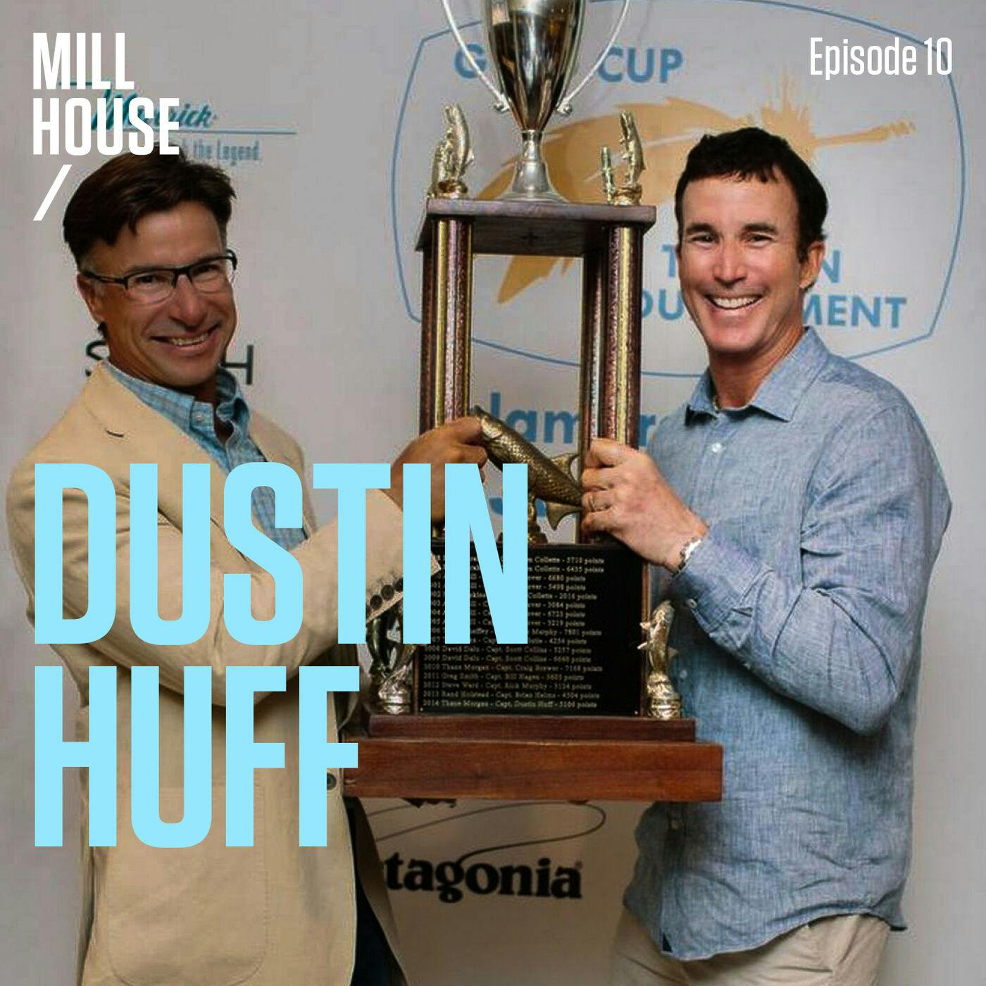 Episode 10: Capt. Dustin Huff - Building His Own Legacy – Mill
