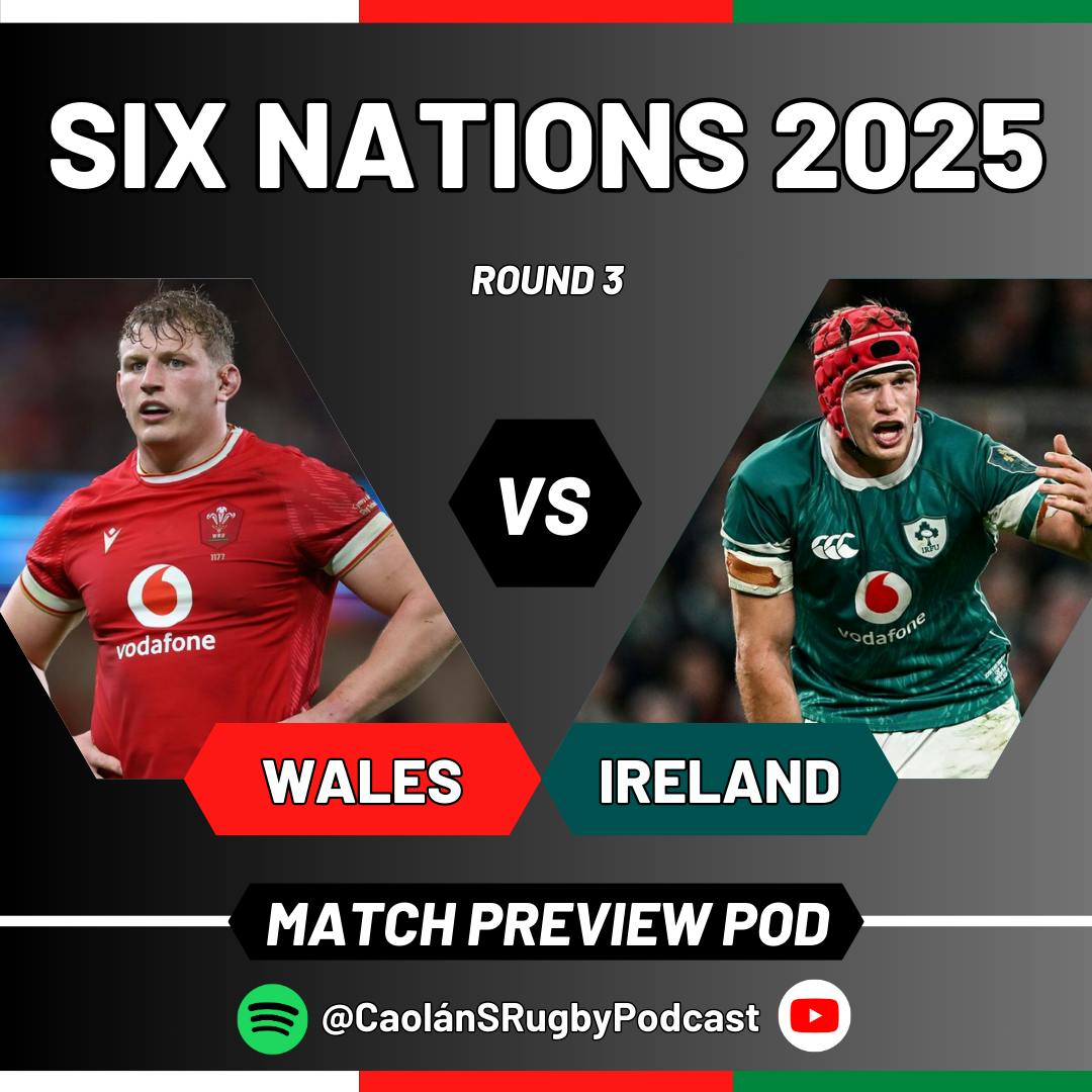 IRELAND v WALES PREVIEW | 2025 Guinness Men's Six Nations, Round 3 IRELAND v WALES PREVIEW | 2025 Guinness Men's Six Nations, Round 3
