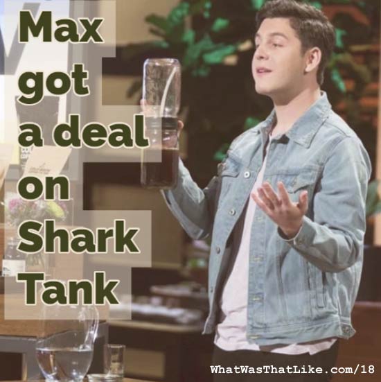 18: Max got a deal on Shark Tank